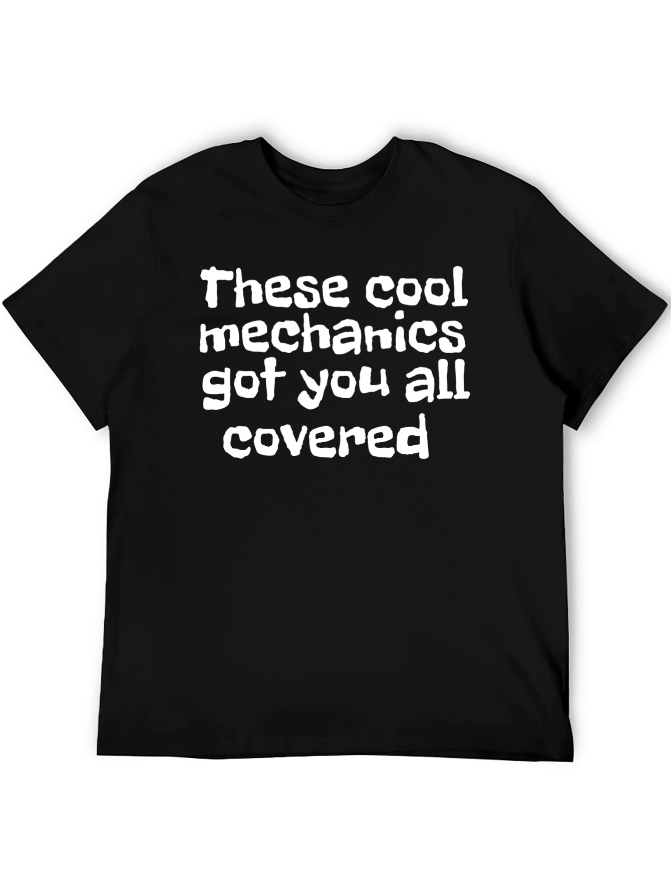 Cool Mechanics T-Shirt - Got You Covered