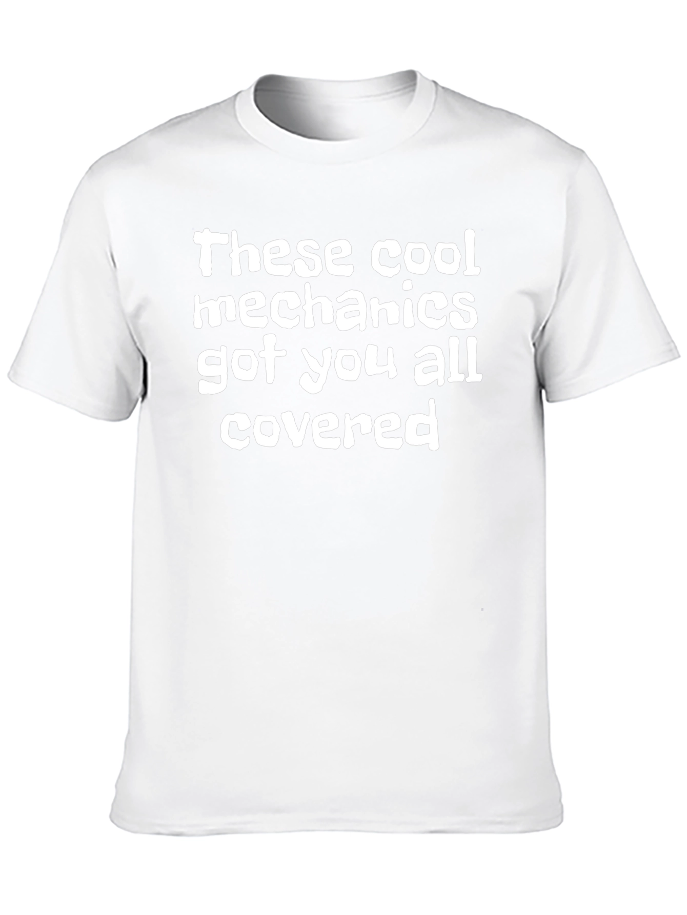 Cool Mechanics T-Shirt - Got You Covered