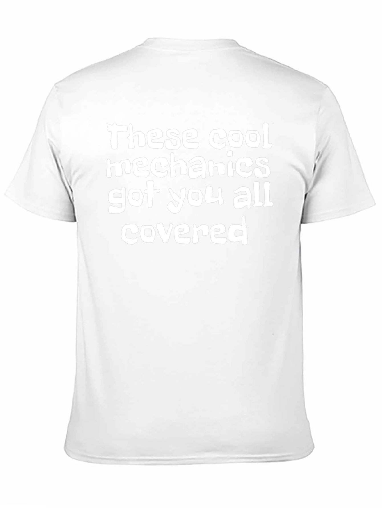 Cool Mechanics T-Shirt - Got You Covered