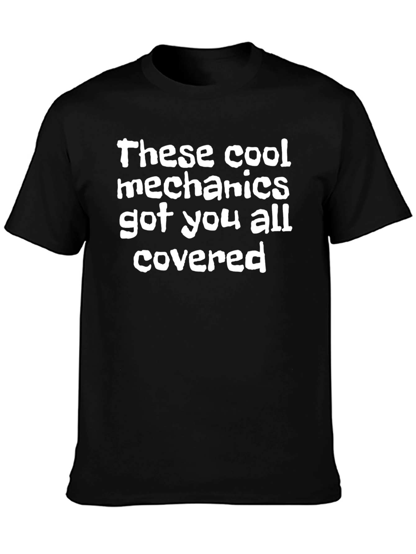 Cool Mechanics T-Shirt - Got You Covered