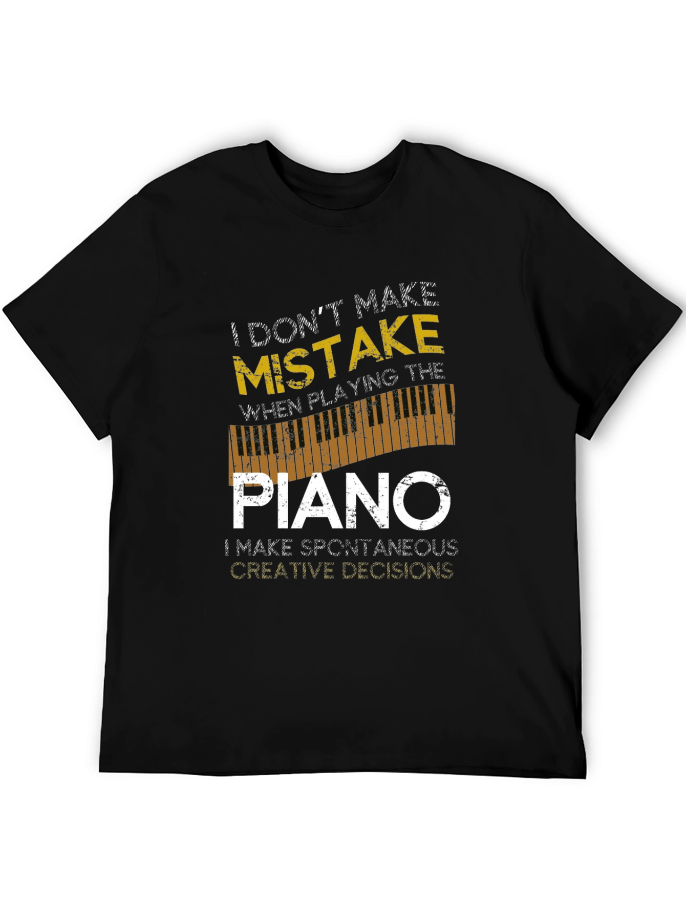 I Dont Make Mistakes Piano T-Shirt