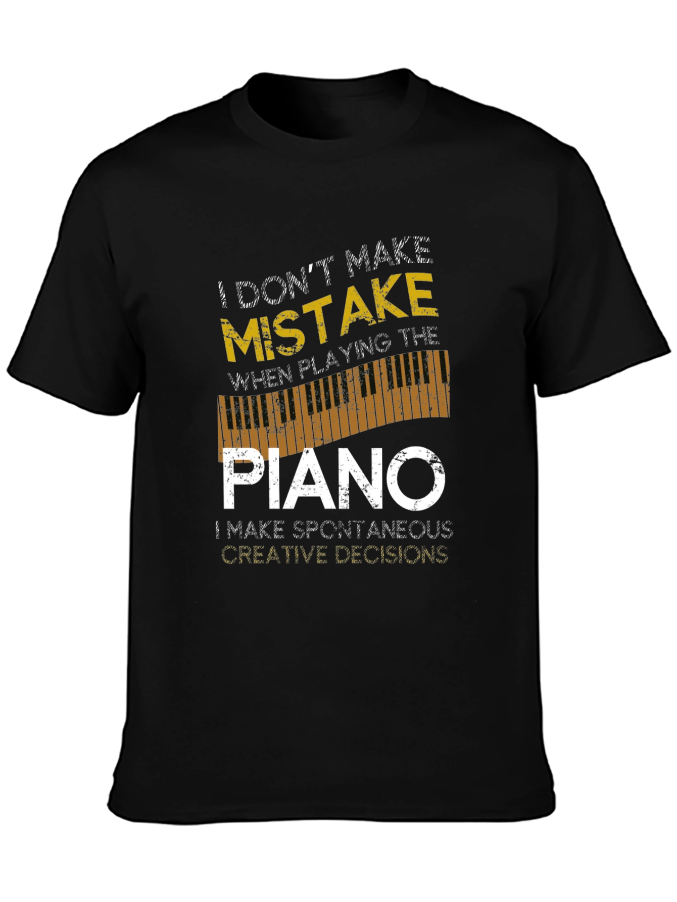 I Dont Make Mistakes Piano T-Shirt