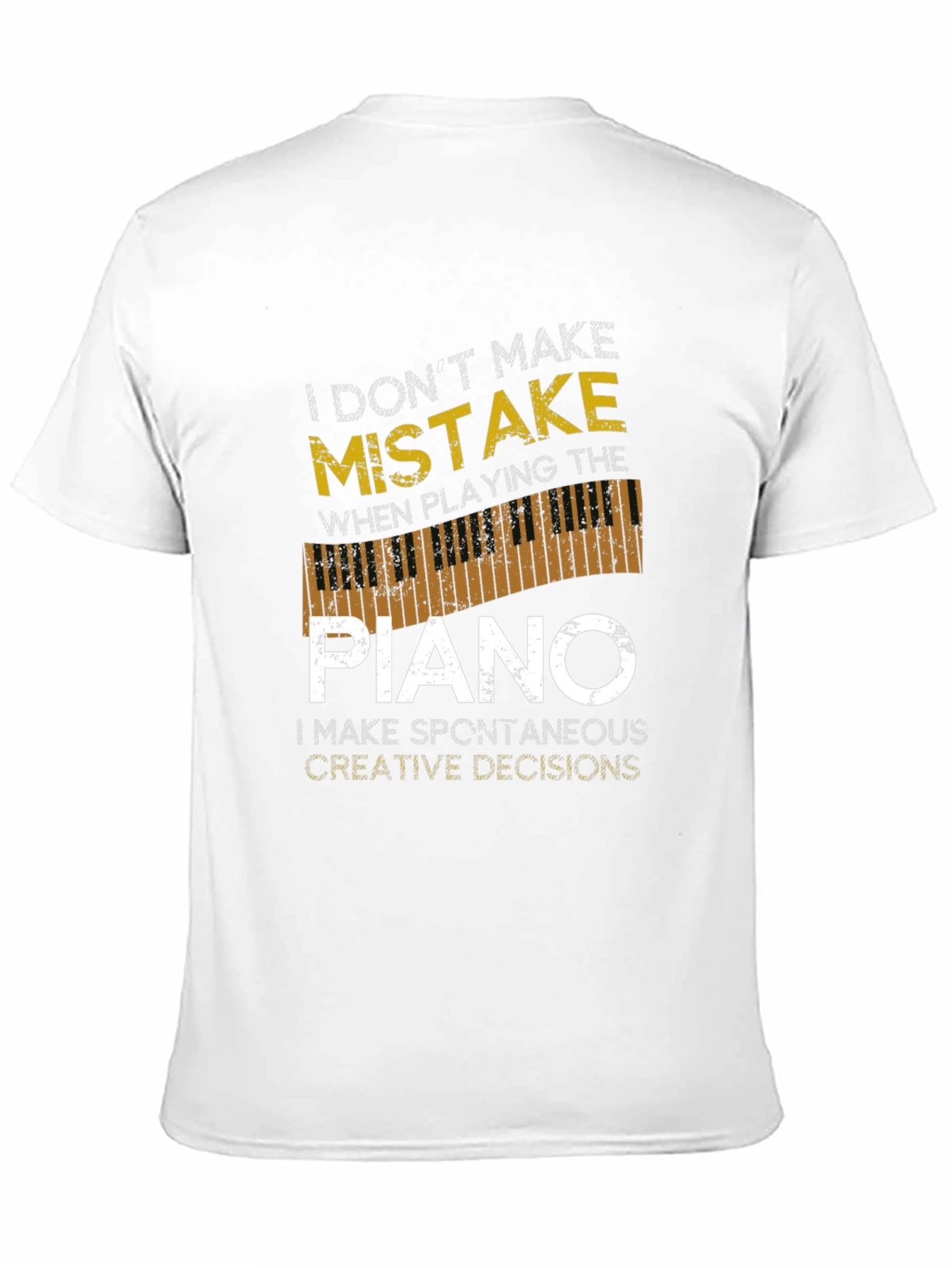 I Dont Make Mistakes Piano T-Shirt