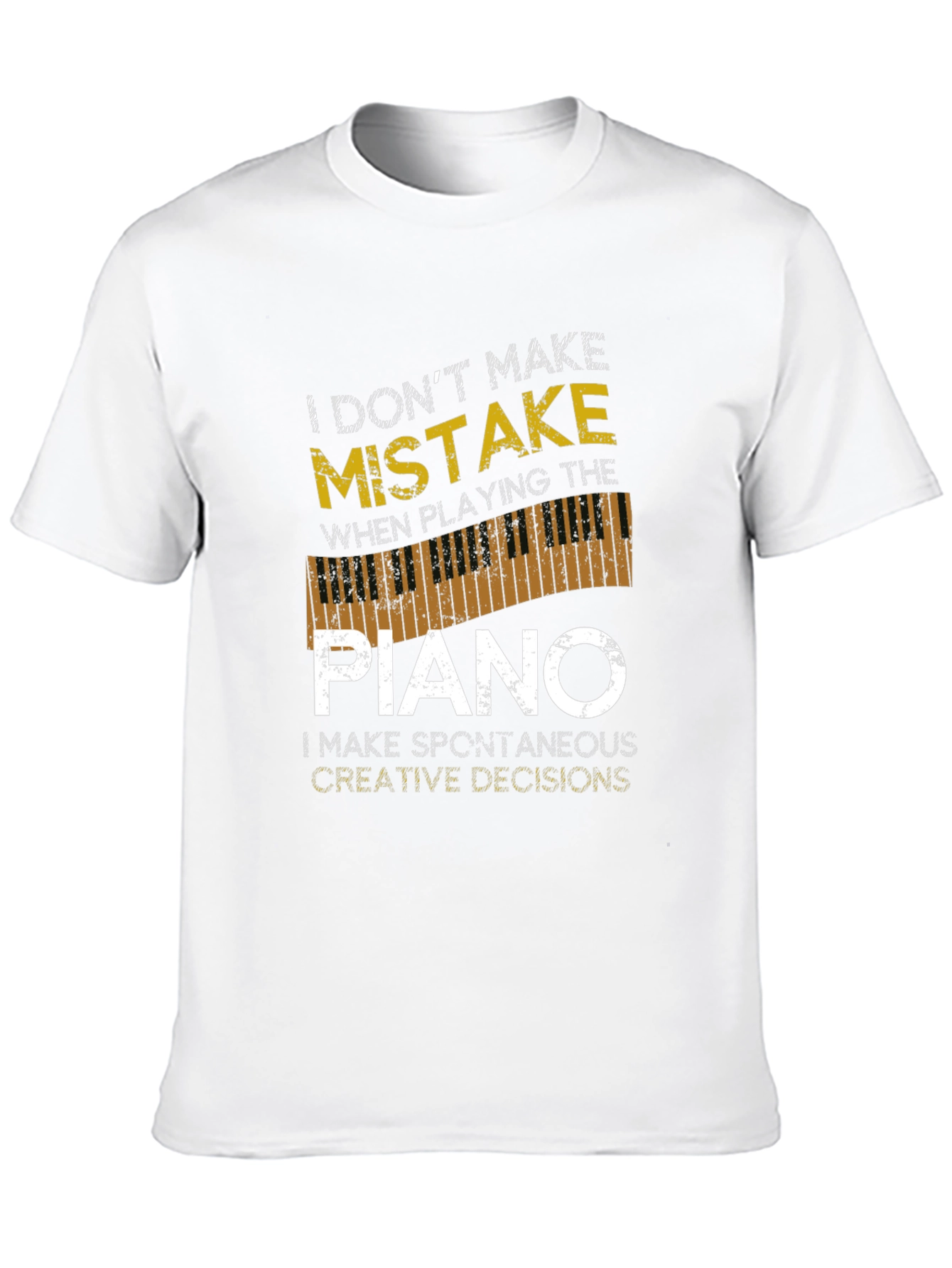I Dont Make Mistakes Piano T-Shirt