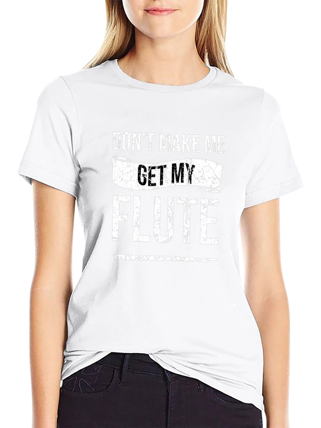Dont Make Me Get My Flute T-Shirt