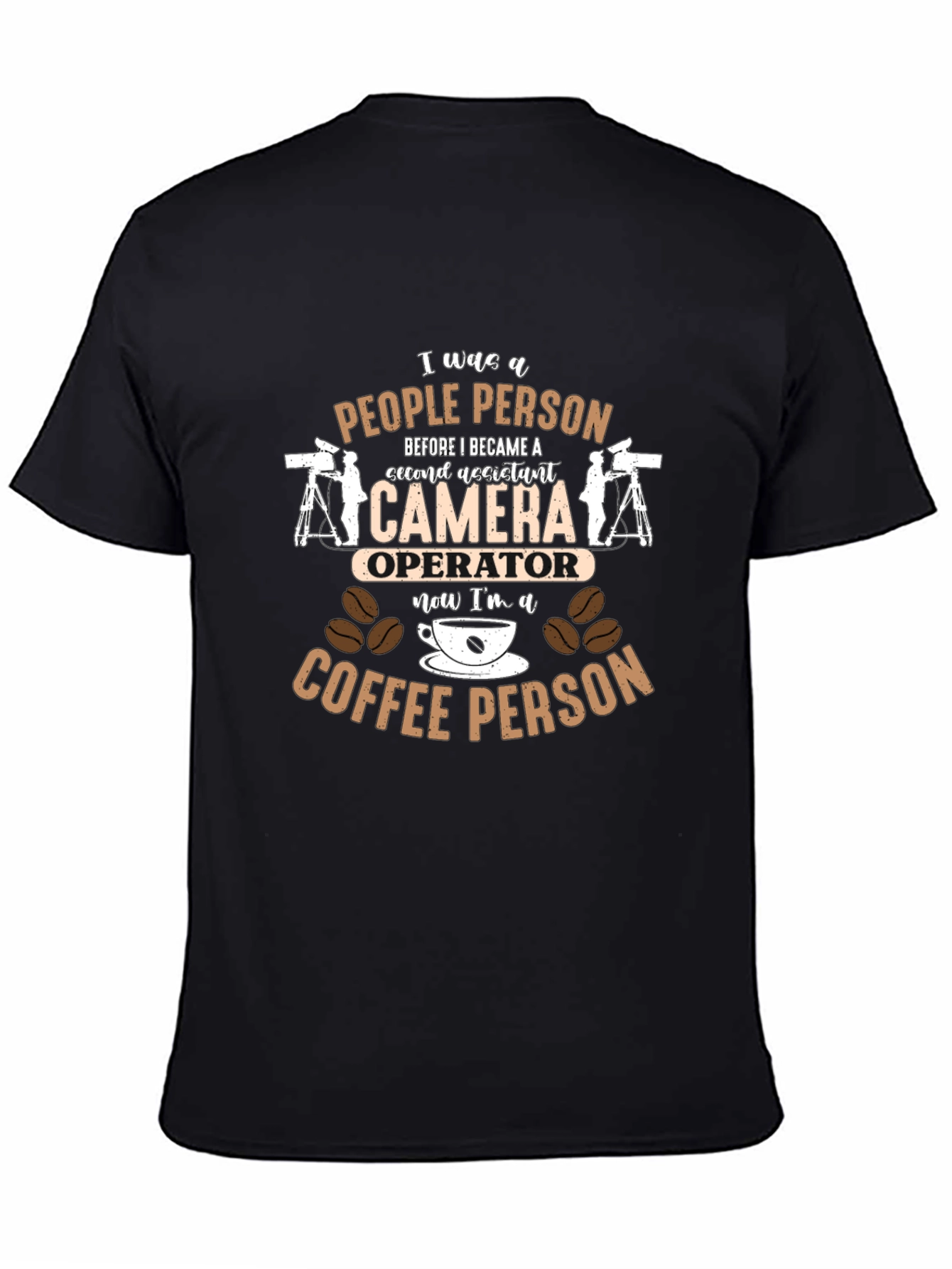Camera Operator to Coffee Person T-Shirt