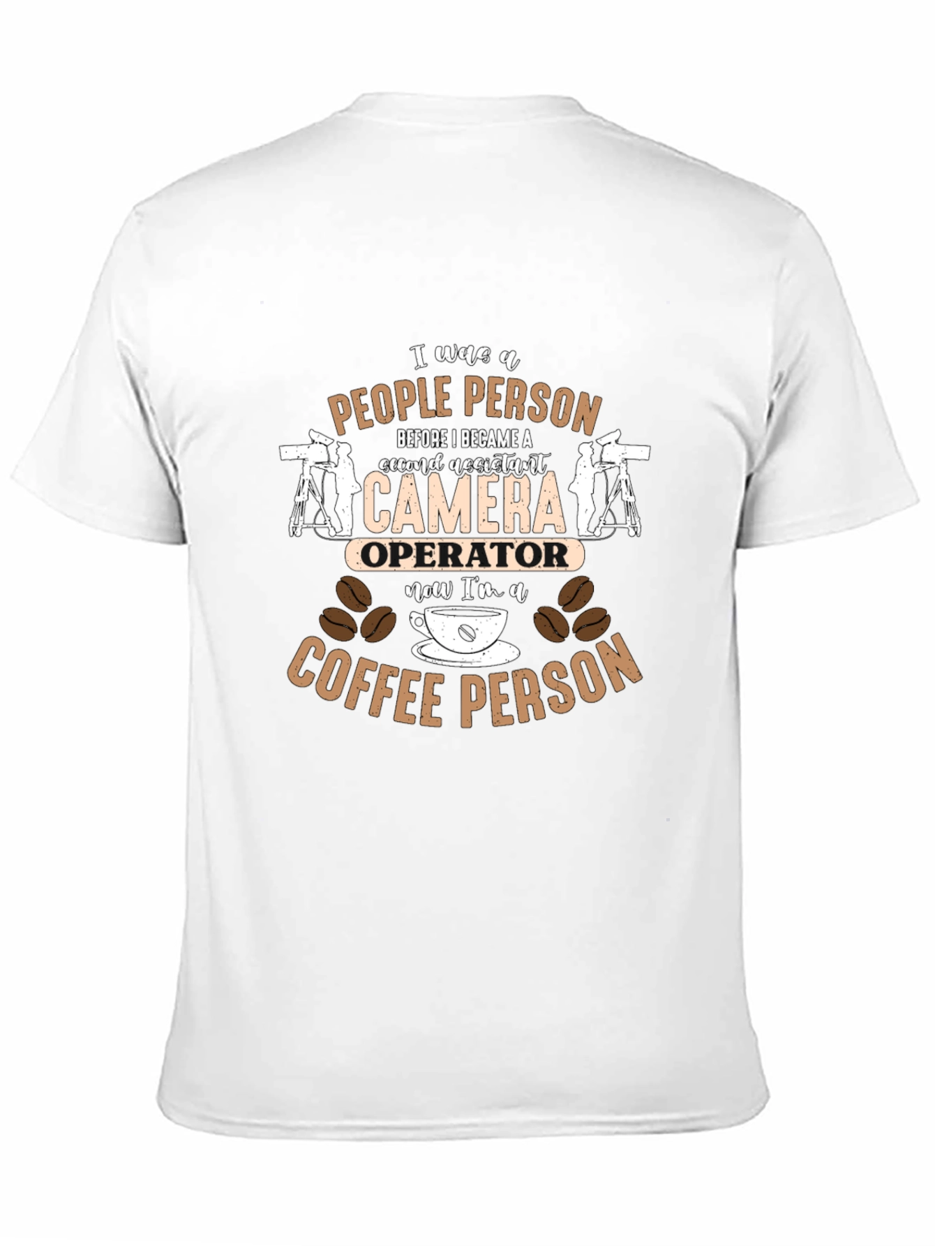 Camera Operator to Coffee Person T-Shirt