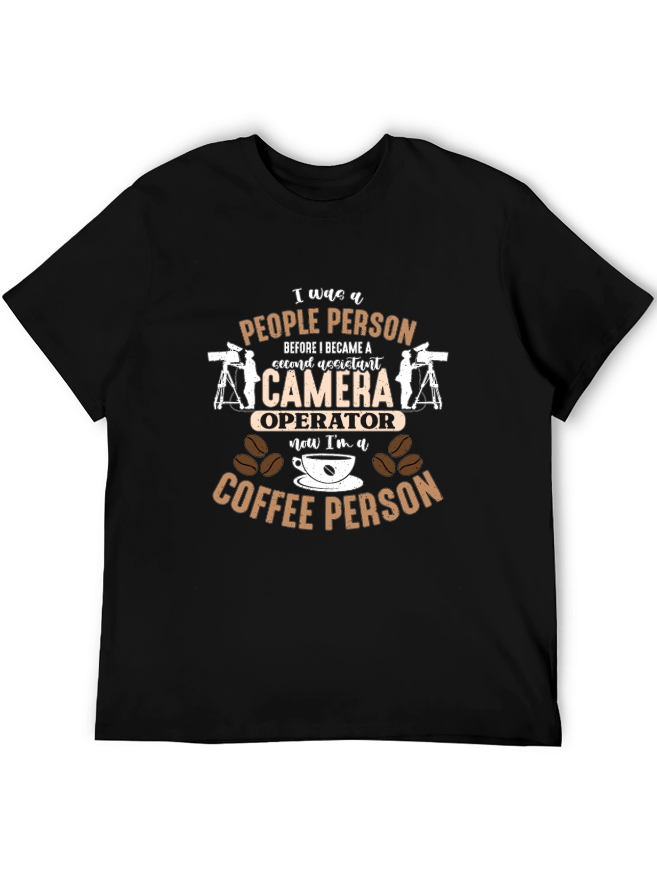 Camera Operator to Coffee Person T-Shirt