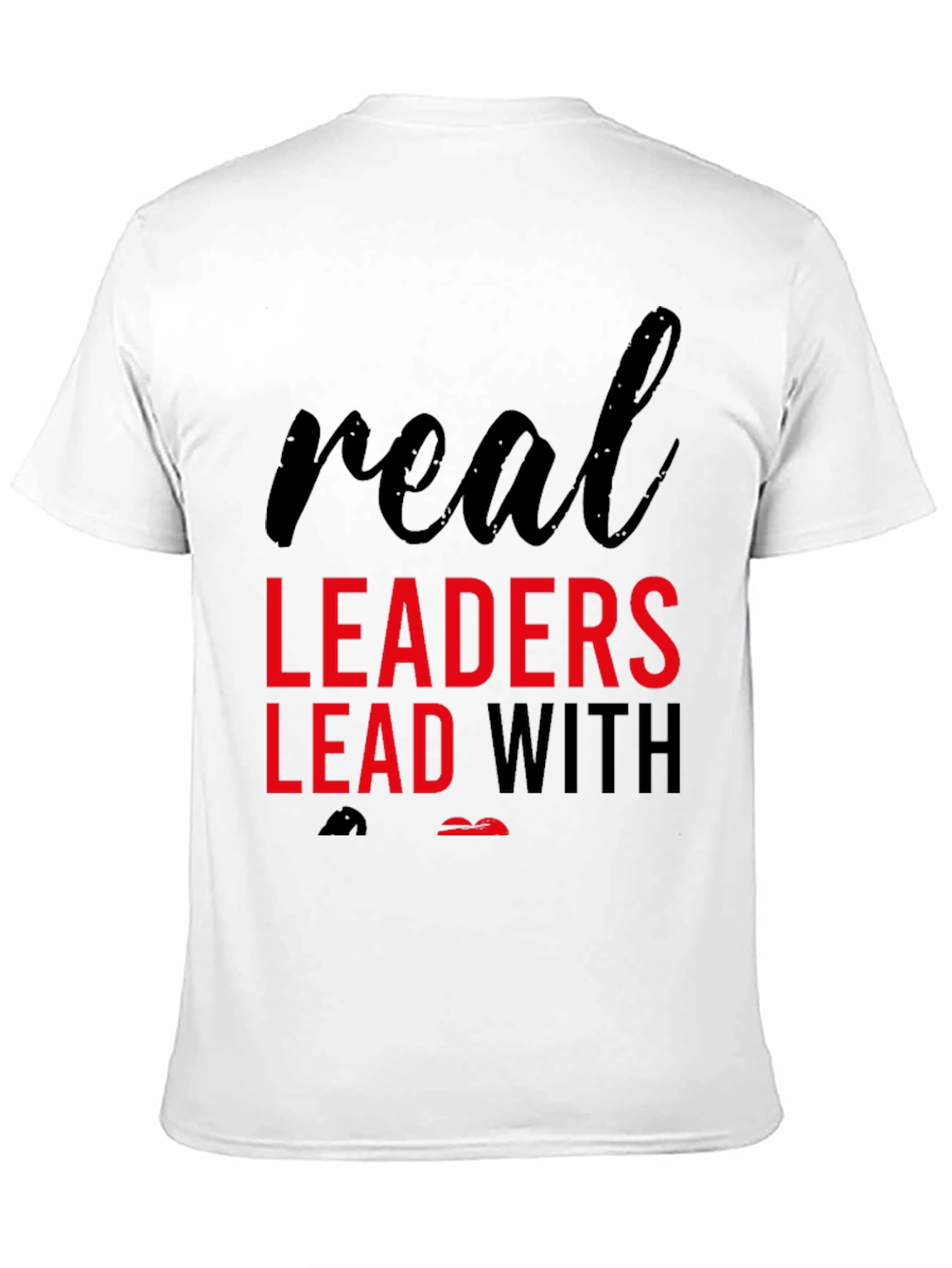 Real Leaders Graphic T-Shirt