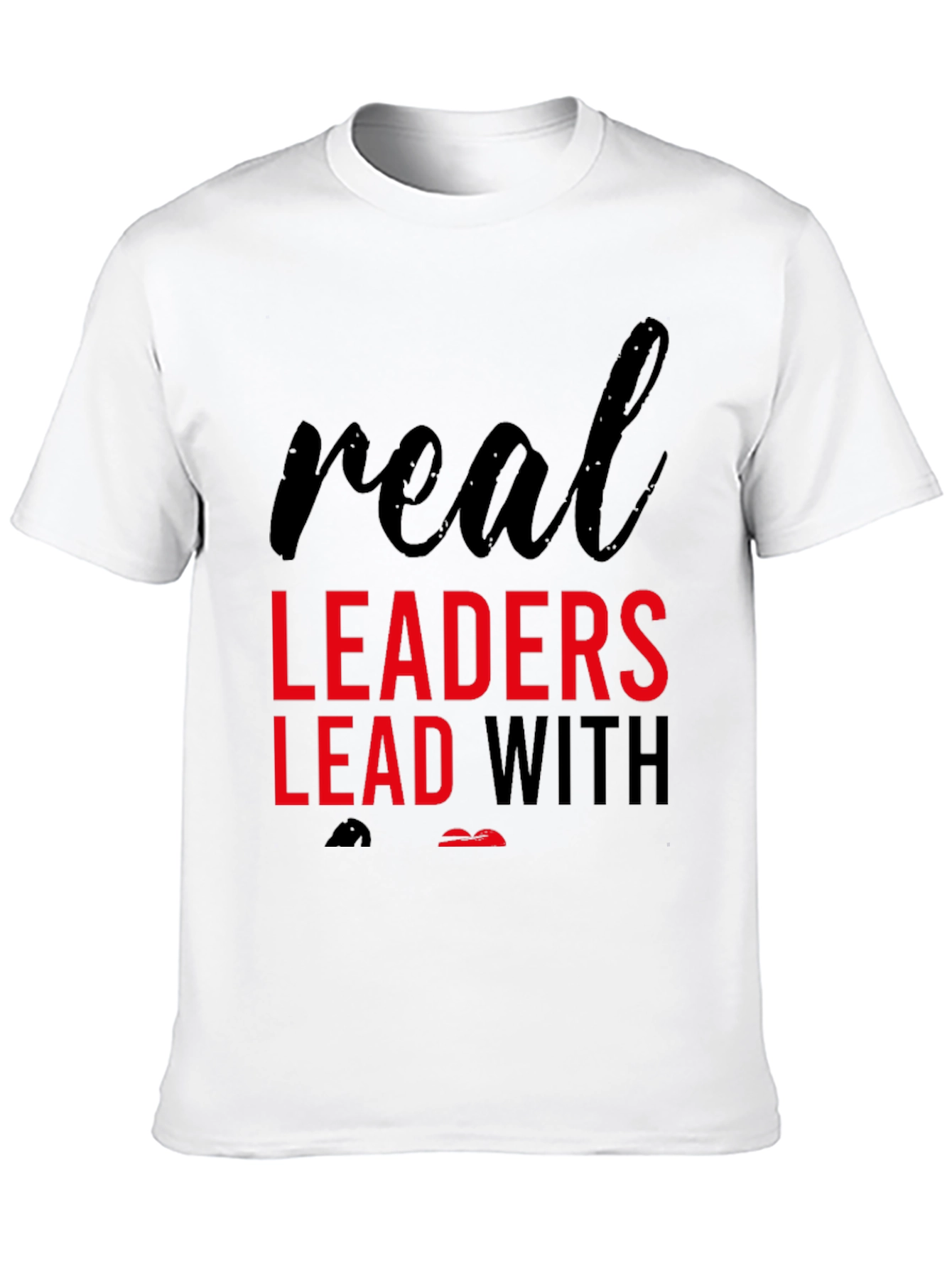 Real Leaders Graphic T-Shirt