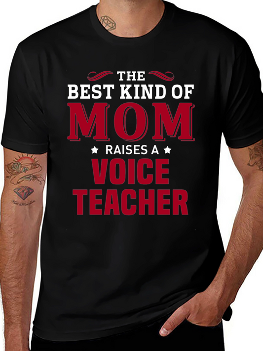 Best Mom Raises a Voice Teacher T-Shirt