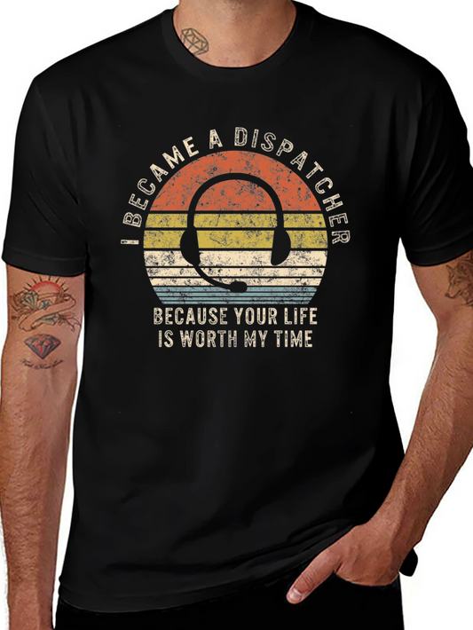 Dispatcher T-Shirt: Worth My Time Graphic Tee