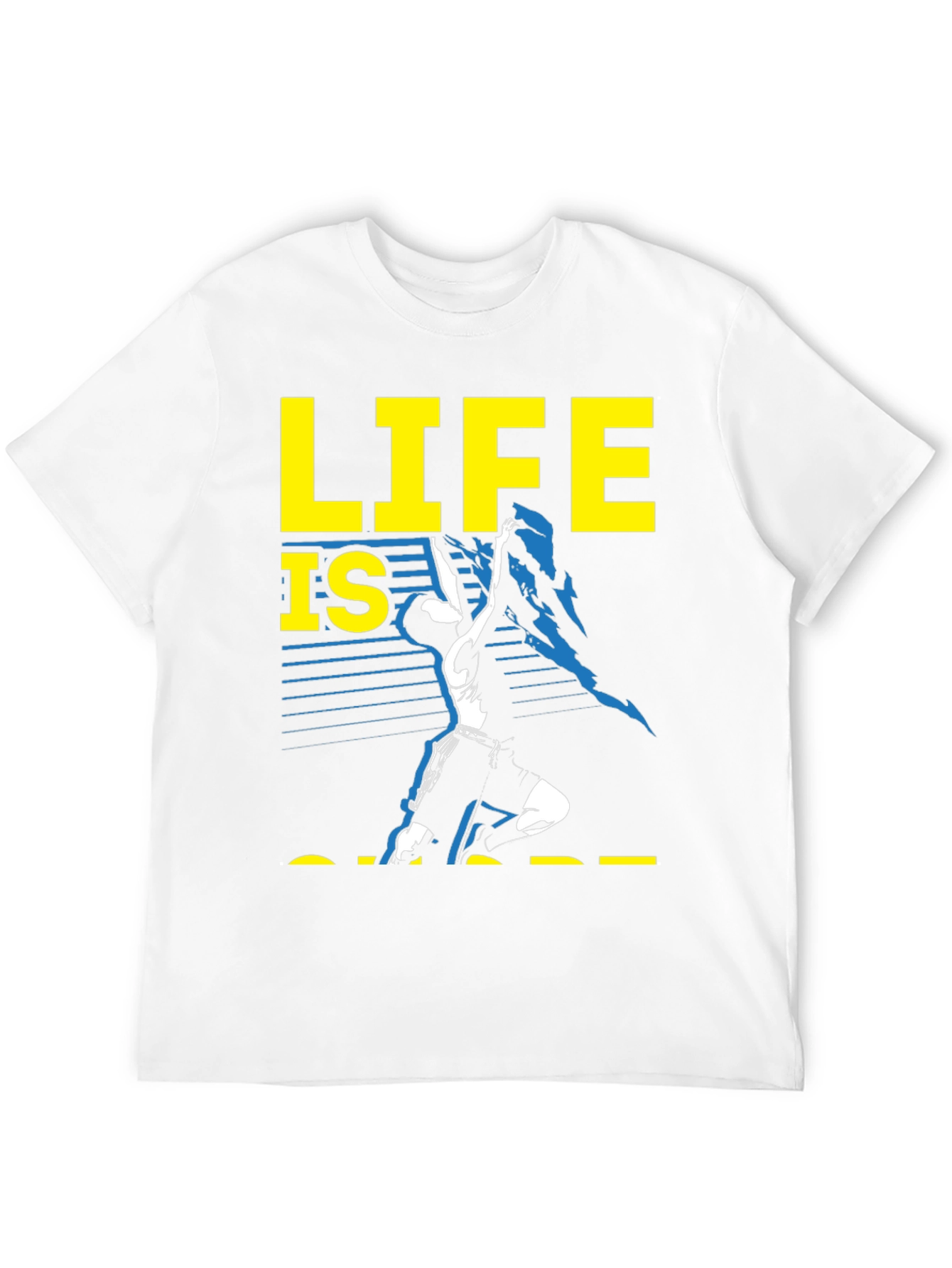 Life is Short T-Shirt Graphic Tee