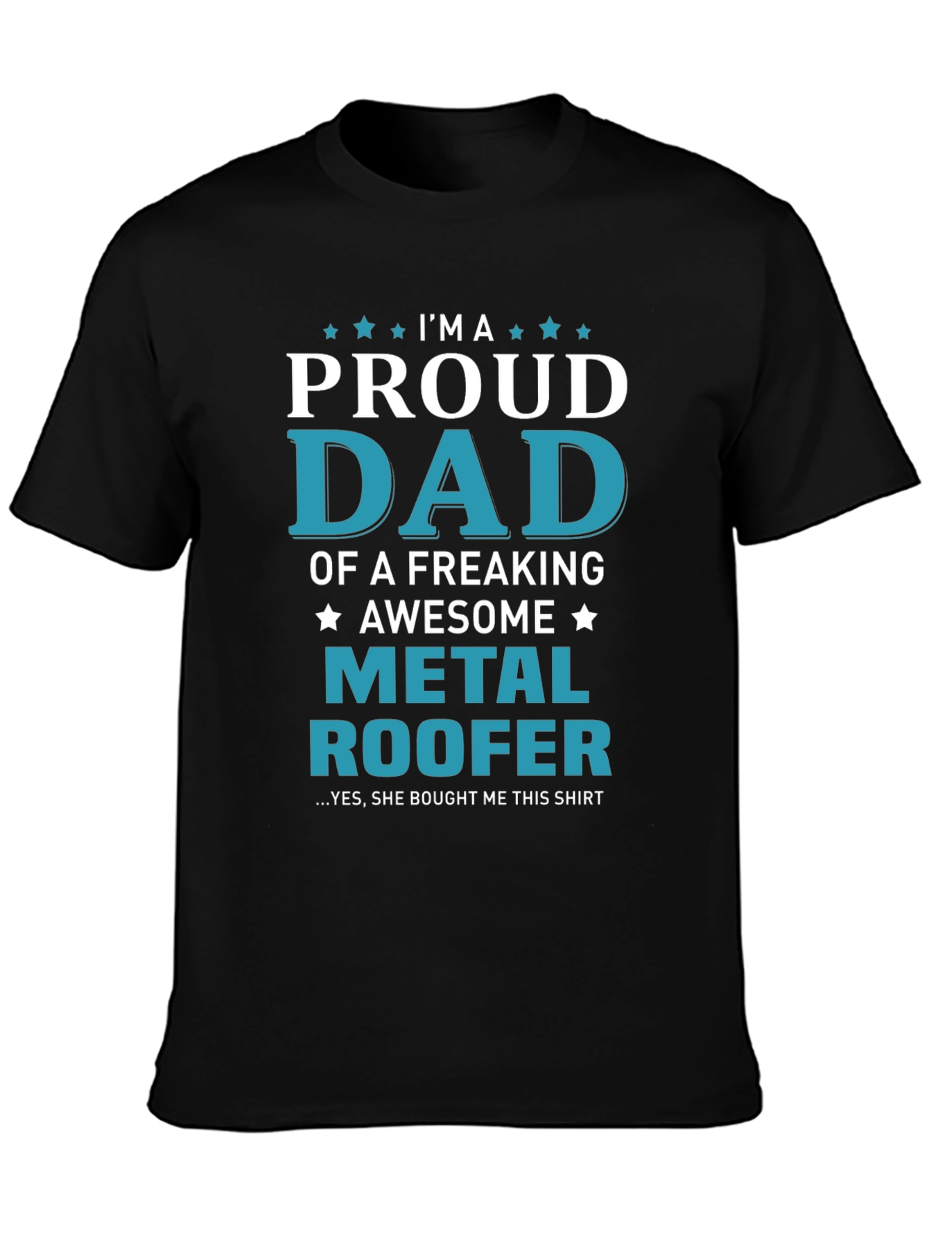 Proud Dad Metal Roofer Graphic Tee