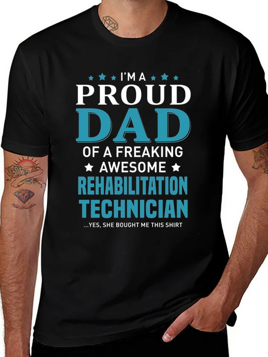 Proud Dad Rehabilitation Technician T-Shirt