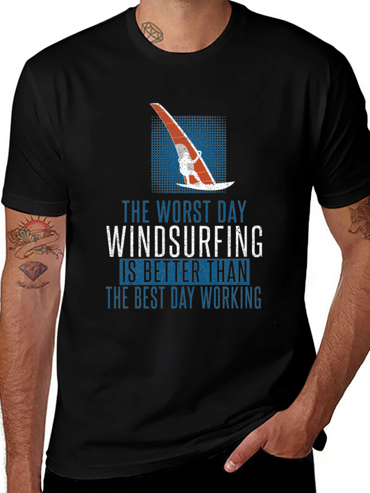 Windsurfing T-Shirt - Worst Day Windsurfing Better Than Working