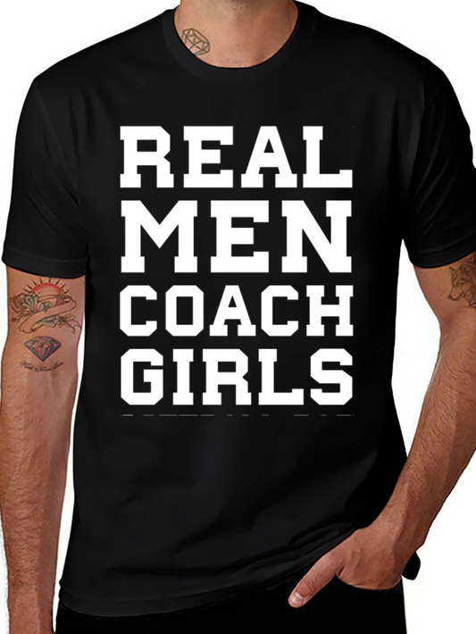 Real Men Coach Girls Black T-Shirt - Funny Coach Tee