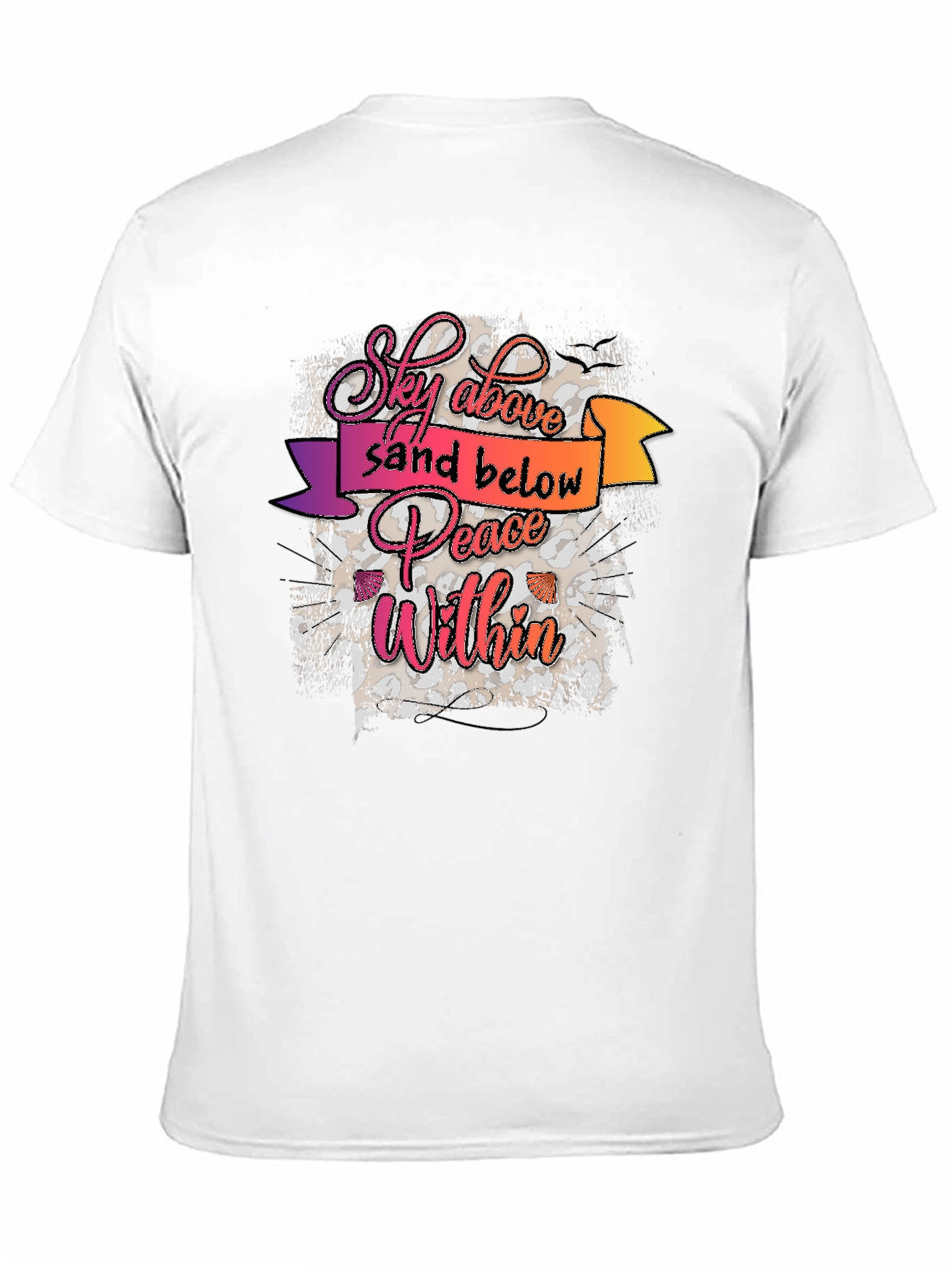 Sky Above Sand Below Peace Within T-Shirt
