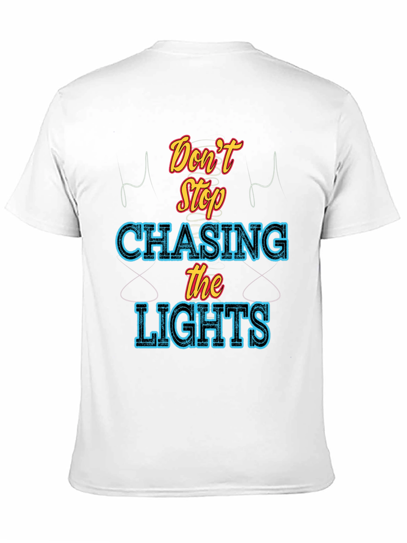 Dont Stop Chasing the Lights Graphic Tee