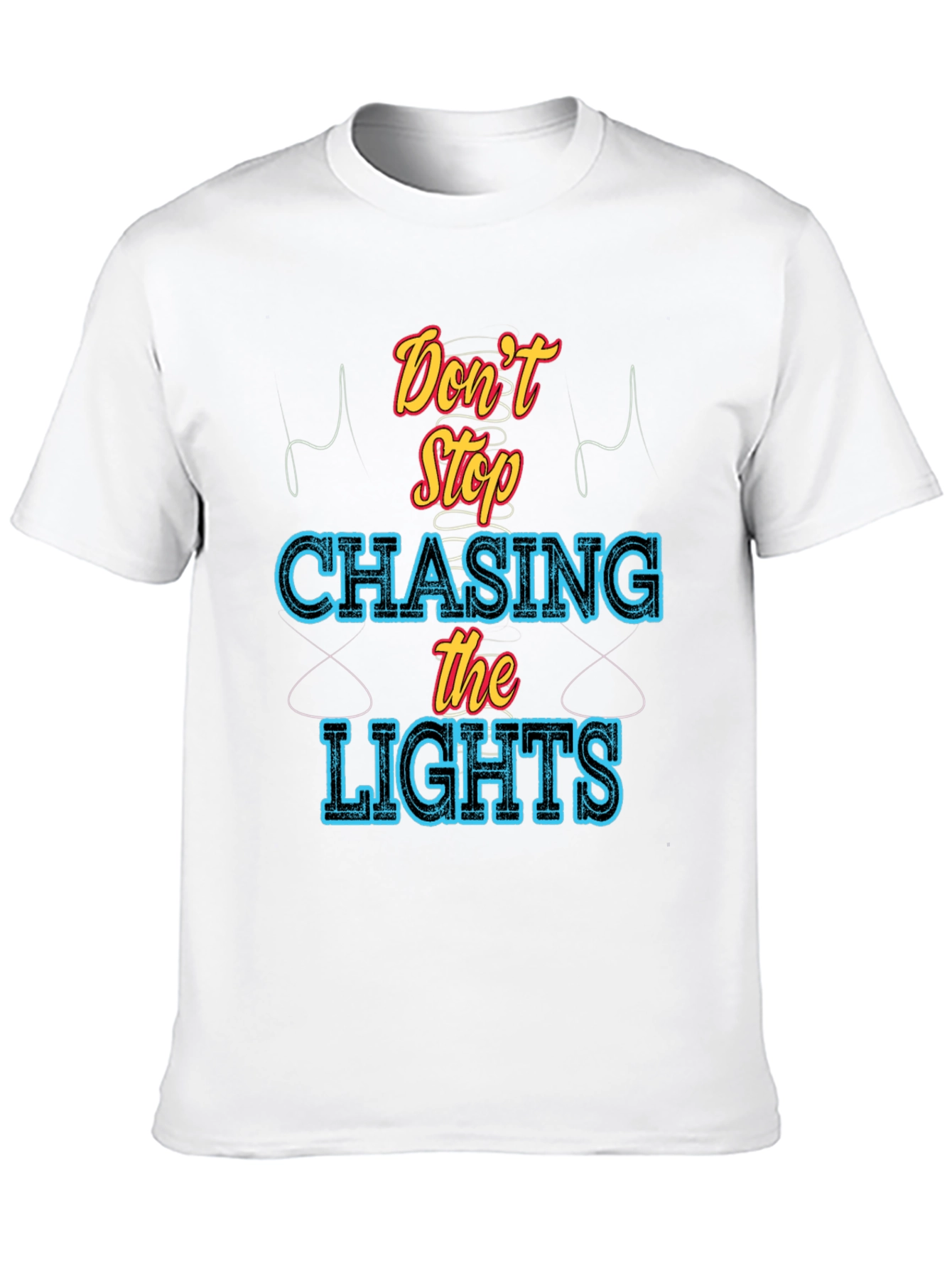 Dont Stop Chasing the Lights Graphic Tee