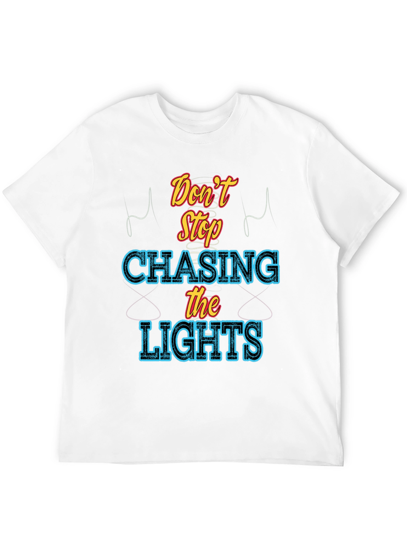 Dont Stop Chasing the Lights Graphic Tee