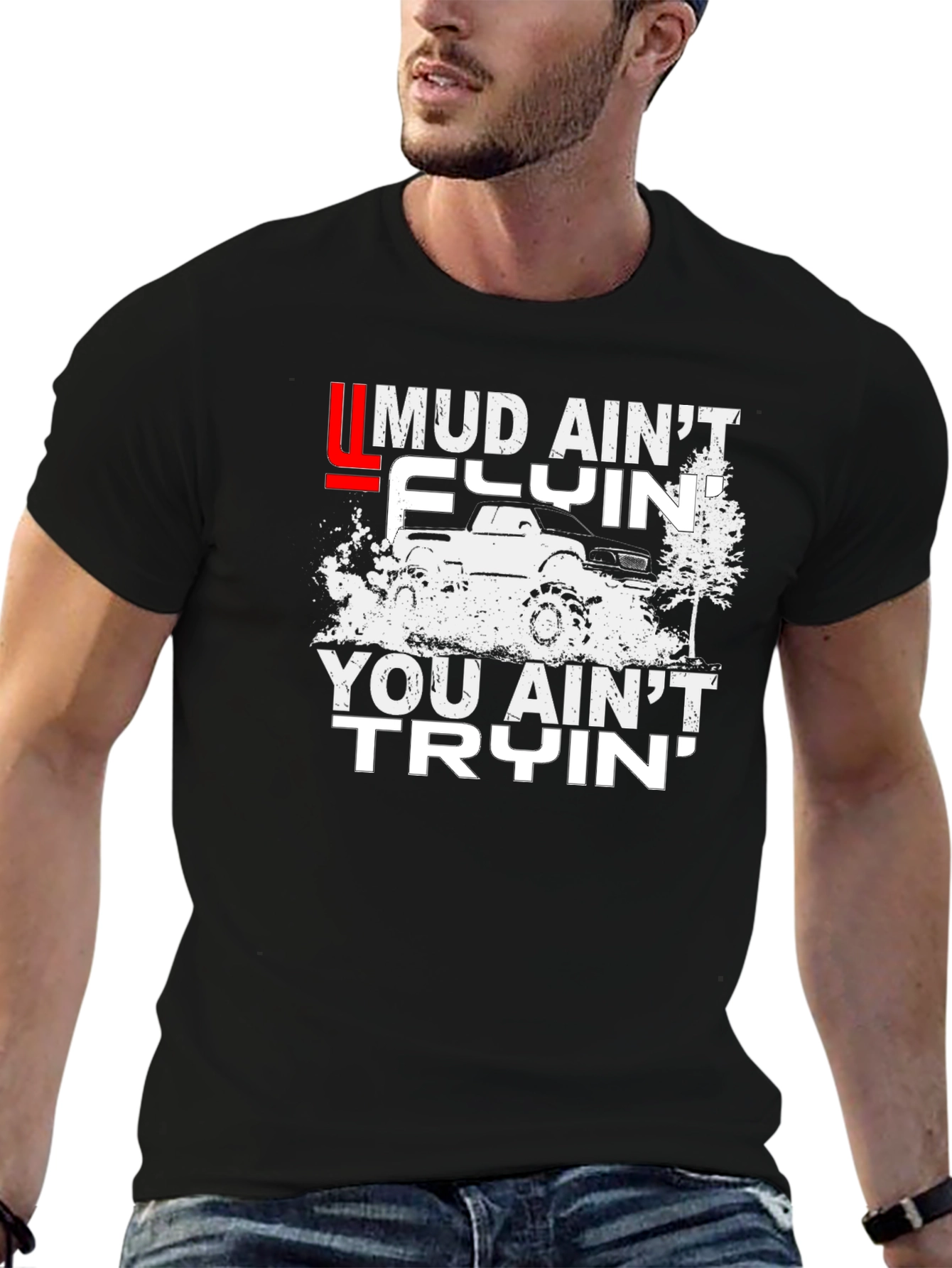 Mud Aint Flyin T-Shirt - Off-Road Adventure Tee