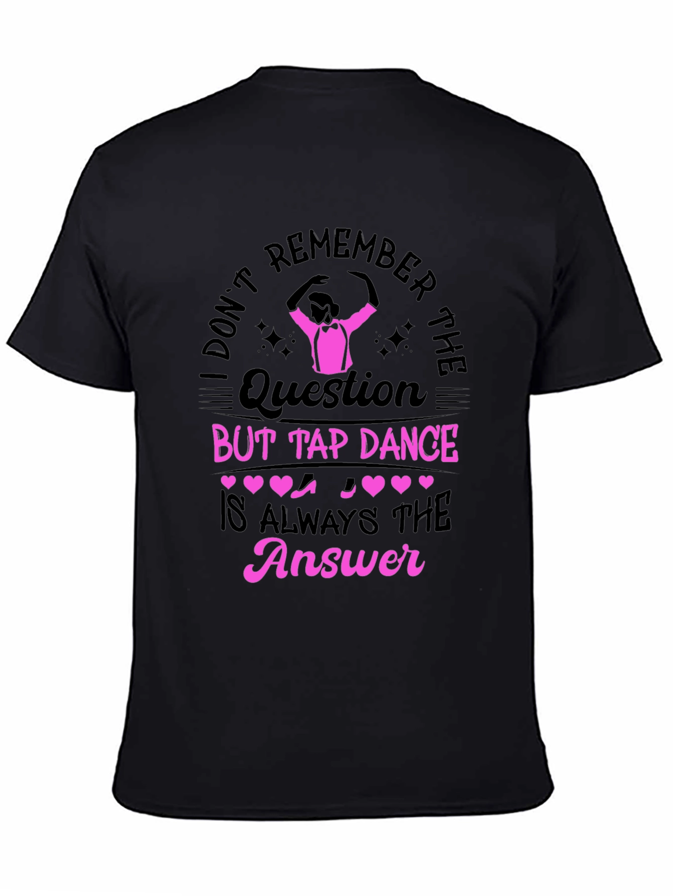 Tap Dance Answer Tee - Fun Black T-Shirt