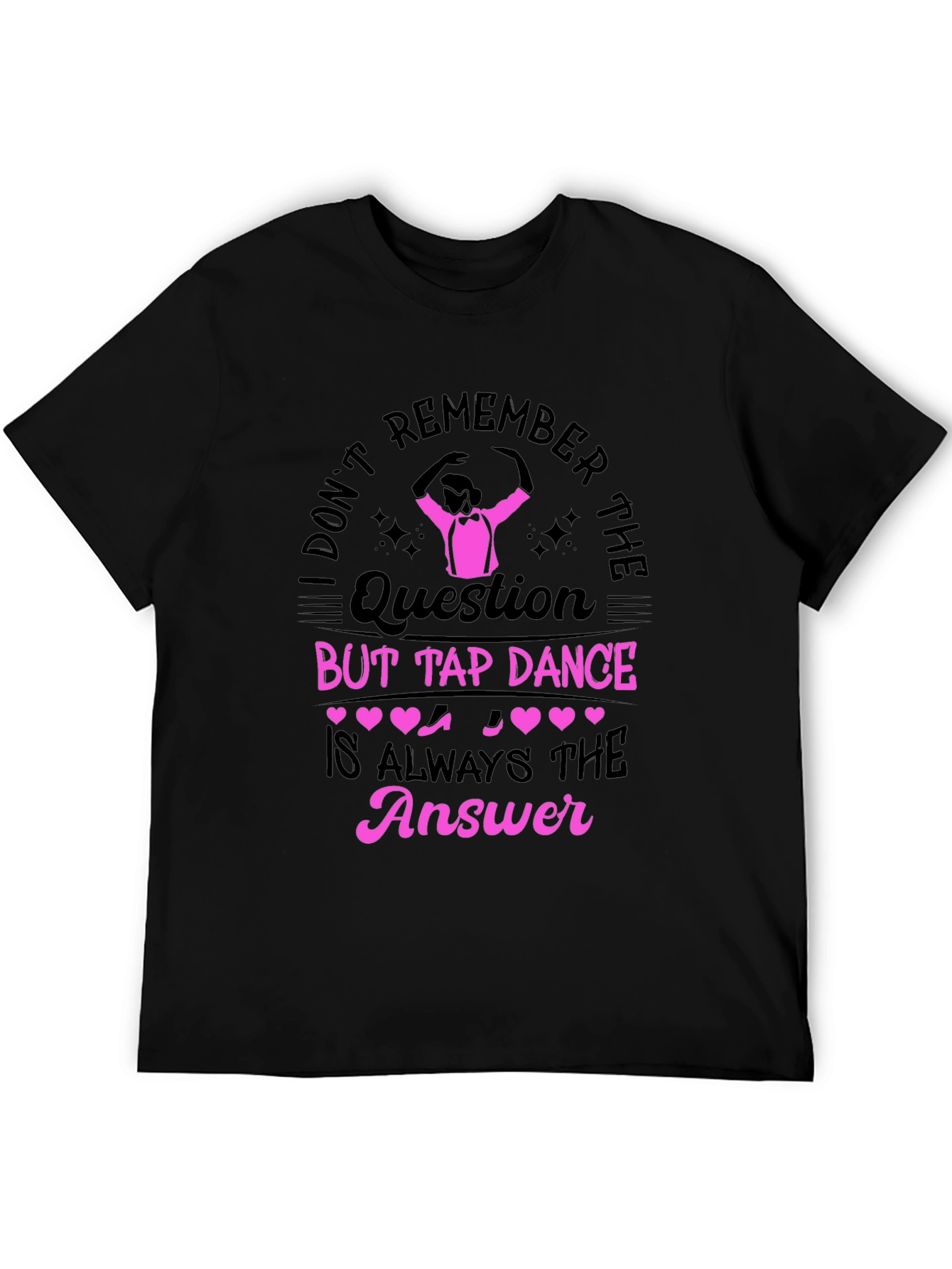 Tap Dance Answer Tee - Fun Black T-Shirt