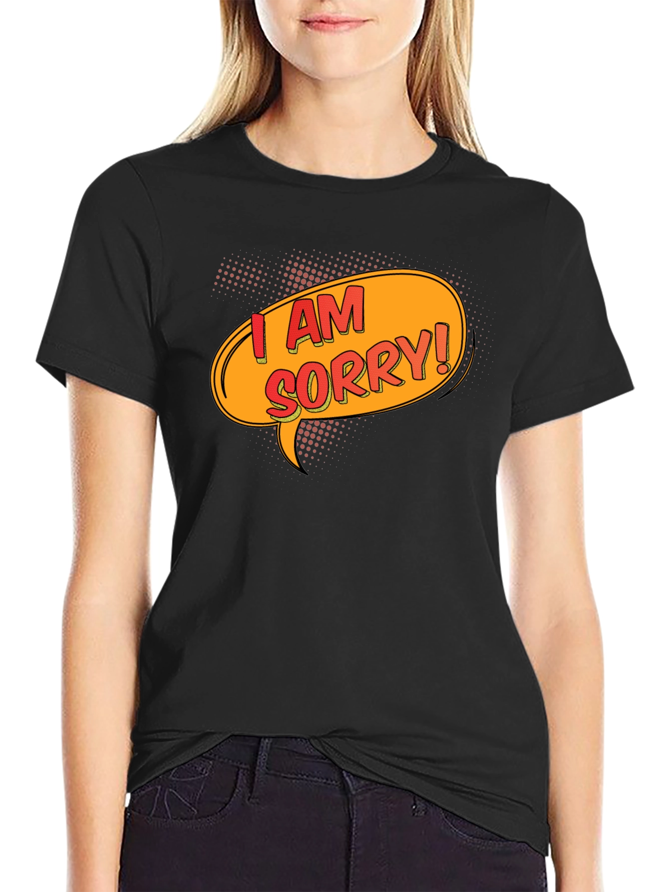 I Am Sorry T-Shirt - Funny Apology Gift