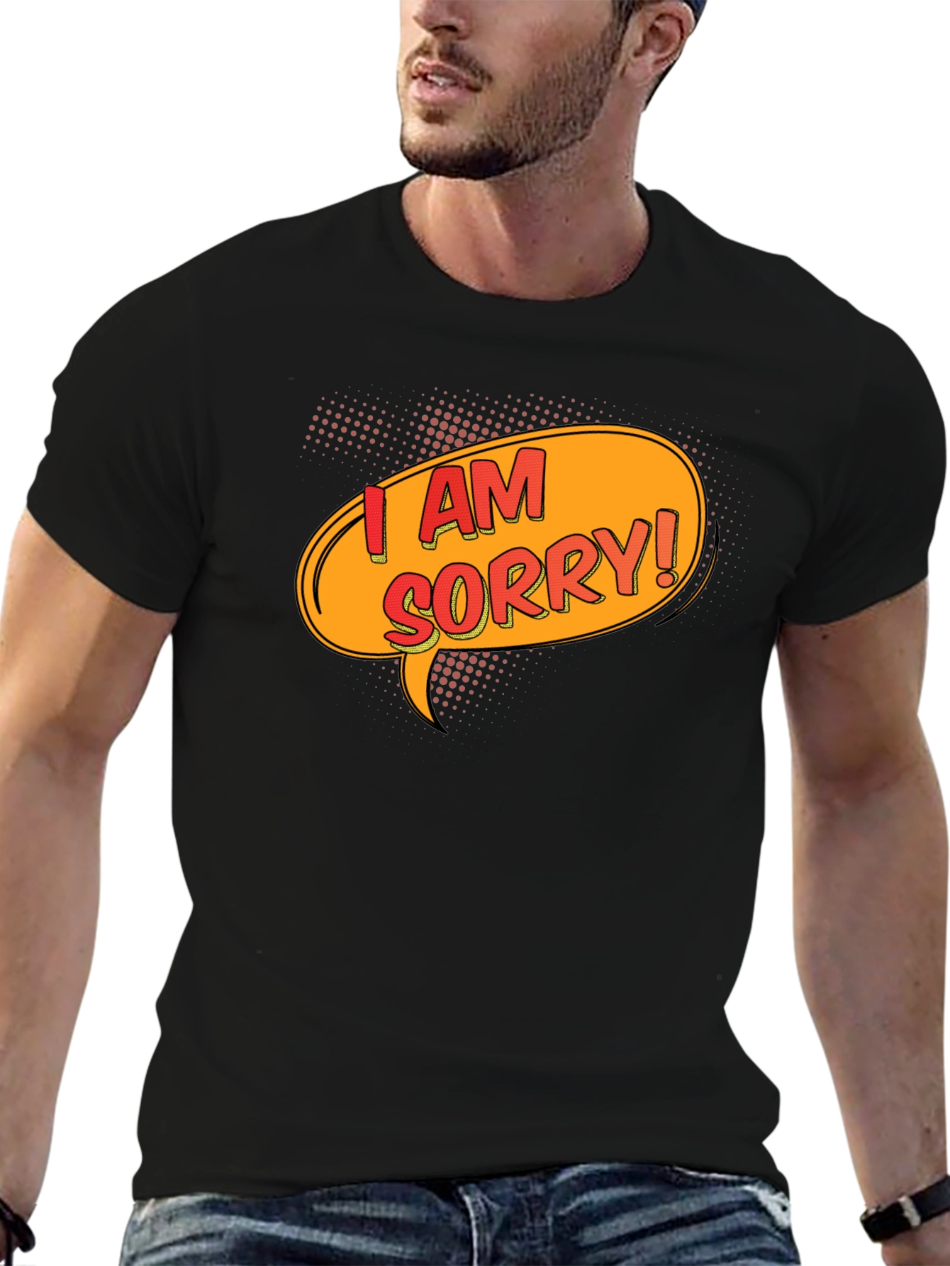 I Am Sorry T-Shirt - Funny Apology Gift