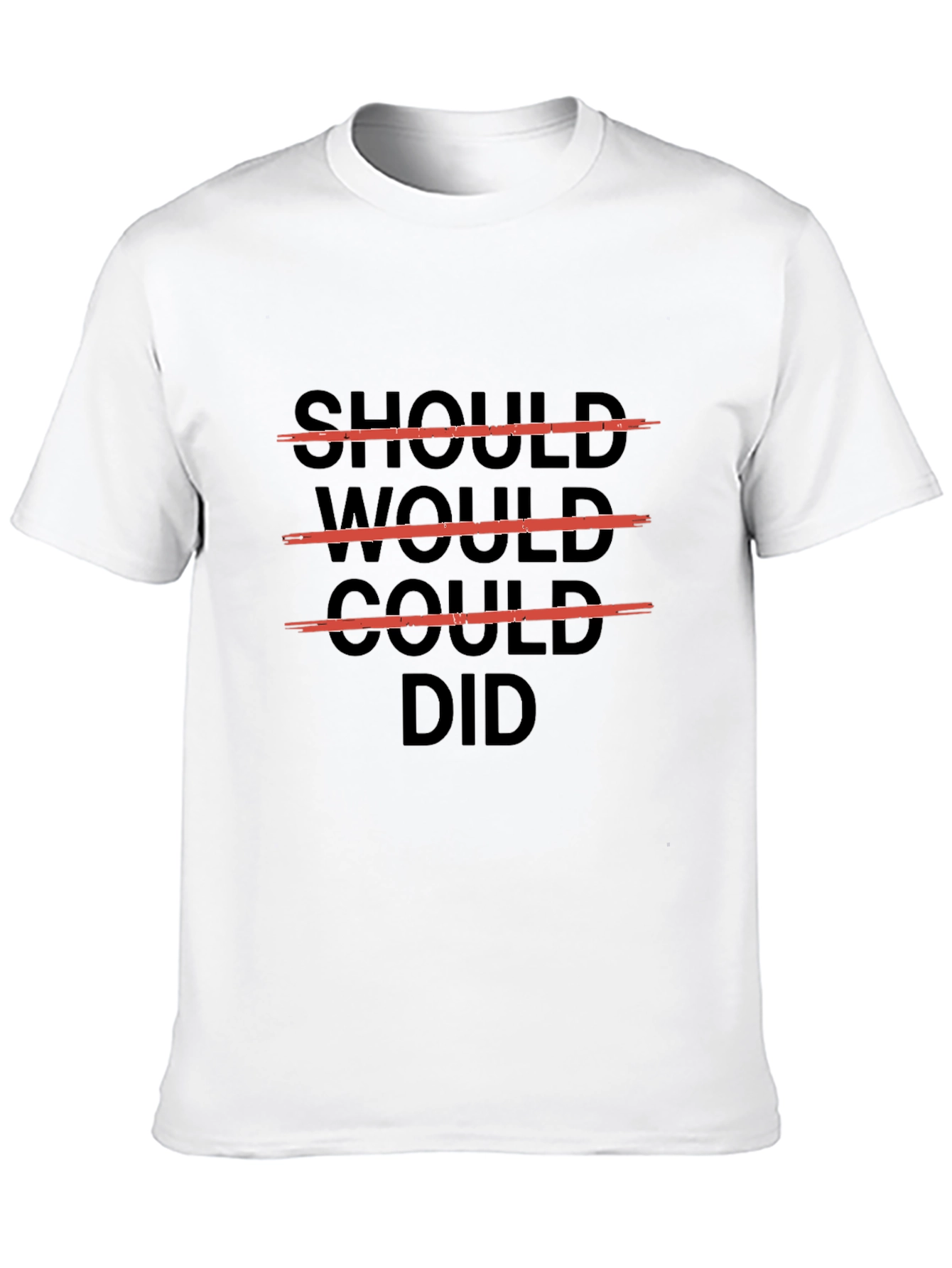 Should Would Could Did T-Shirt - Motivational Graphic Tee
