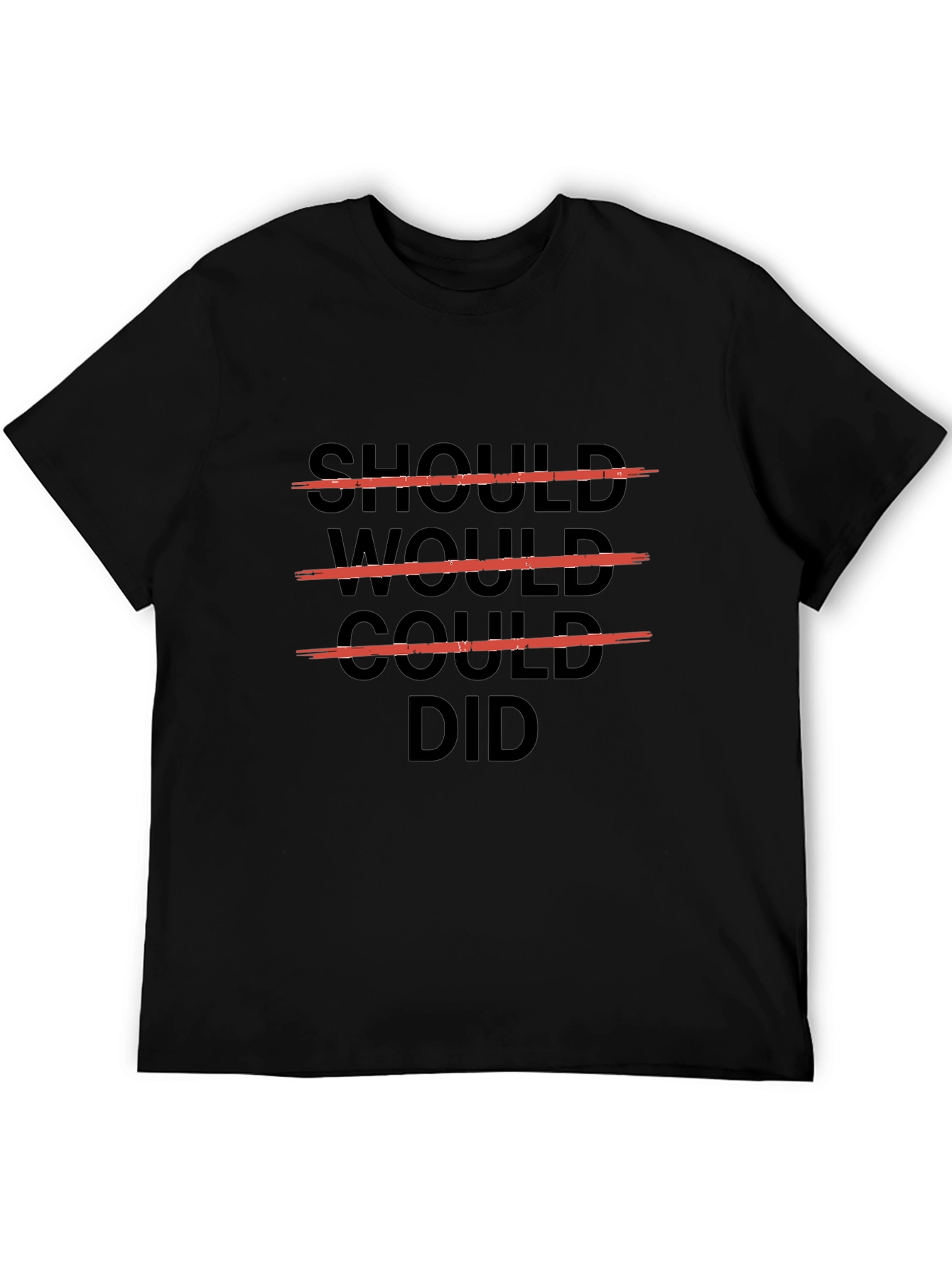 Should Would Could Did T-Shirt - Motivational Graphic Tee