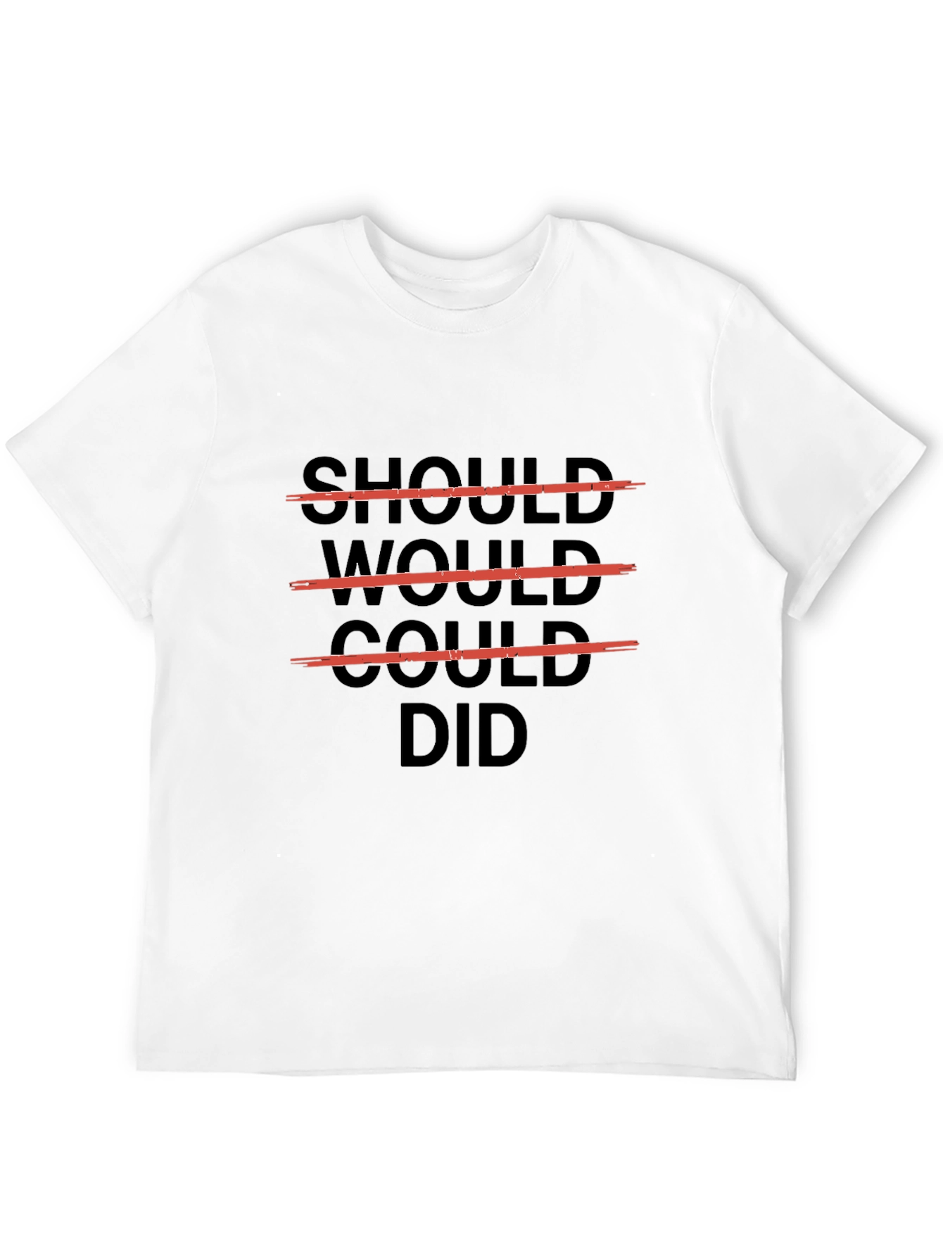 Should Would Could Did T-Shirt - Motivational Graphic Tee