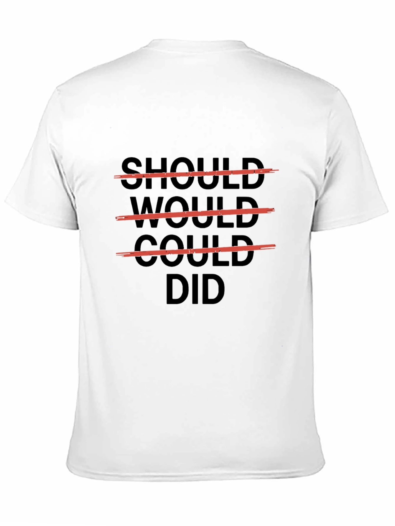 Should Would Could Did T-Shirt - Motivational Graphic Tee
