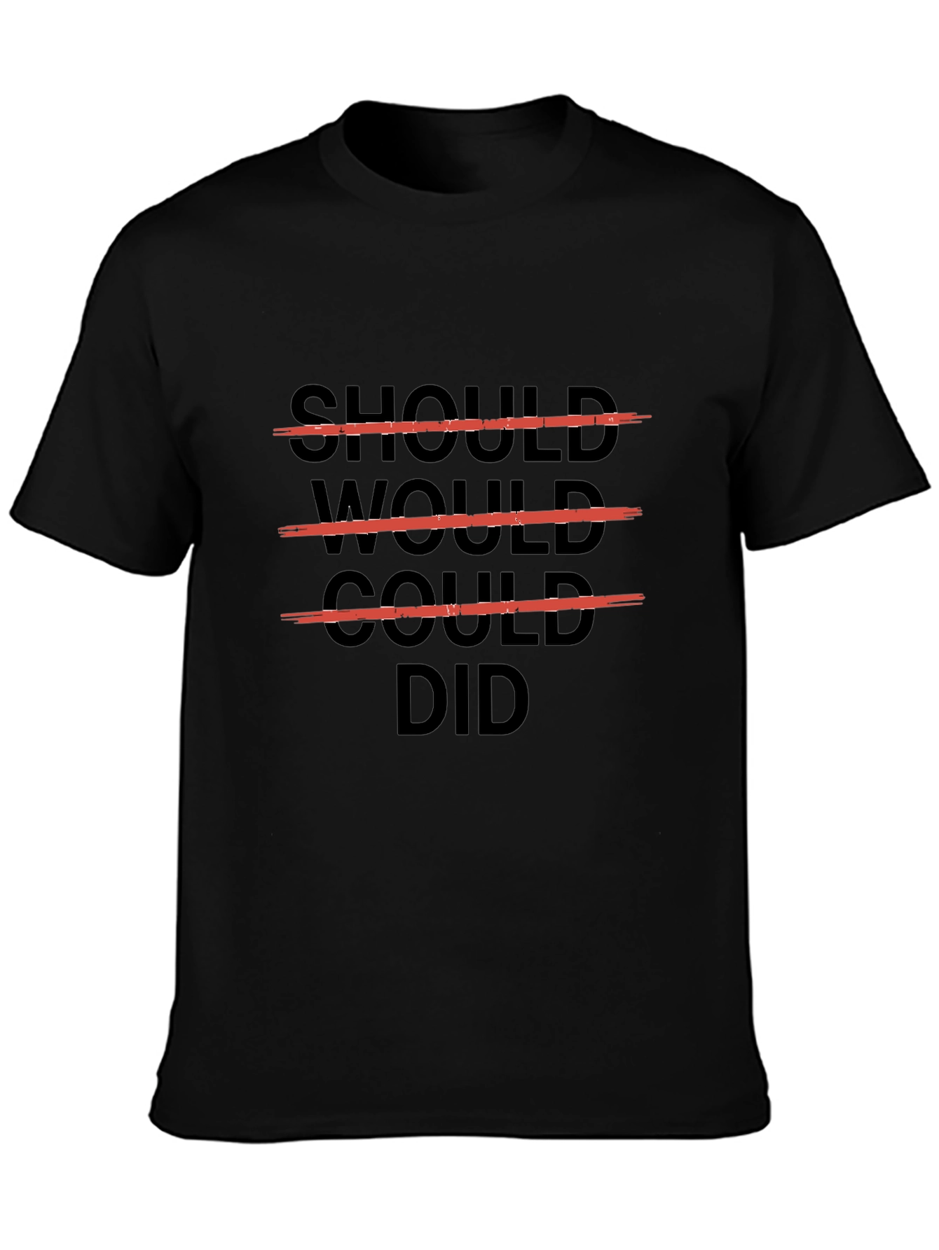 Should Would Could Did T-Shirt - Motivational Graphic Tee