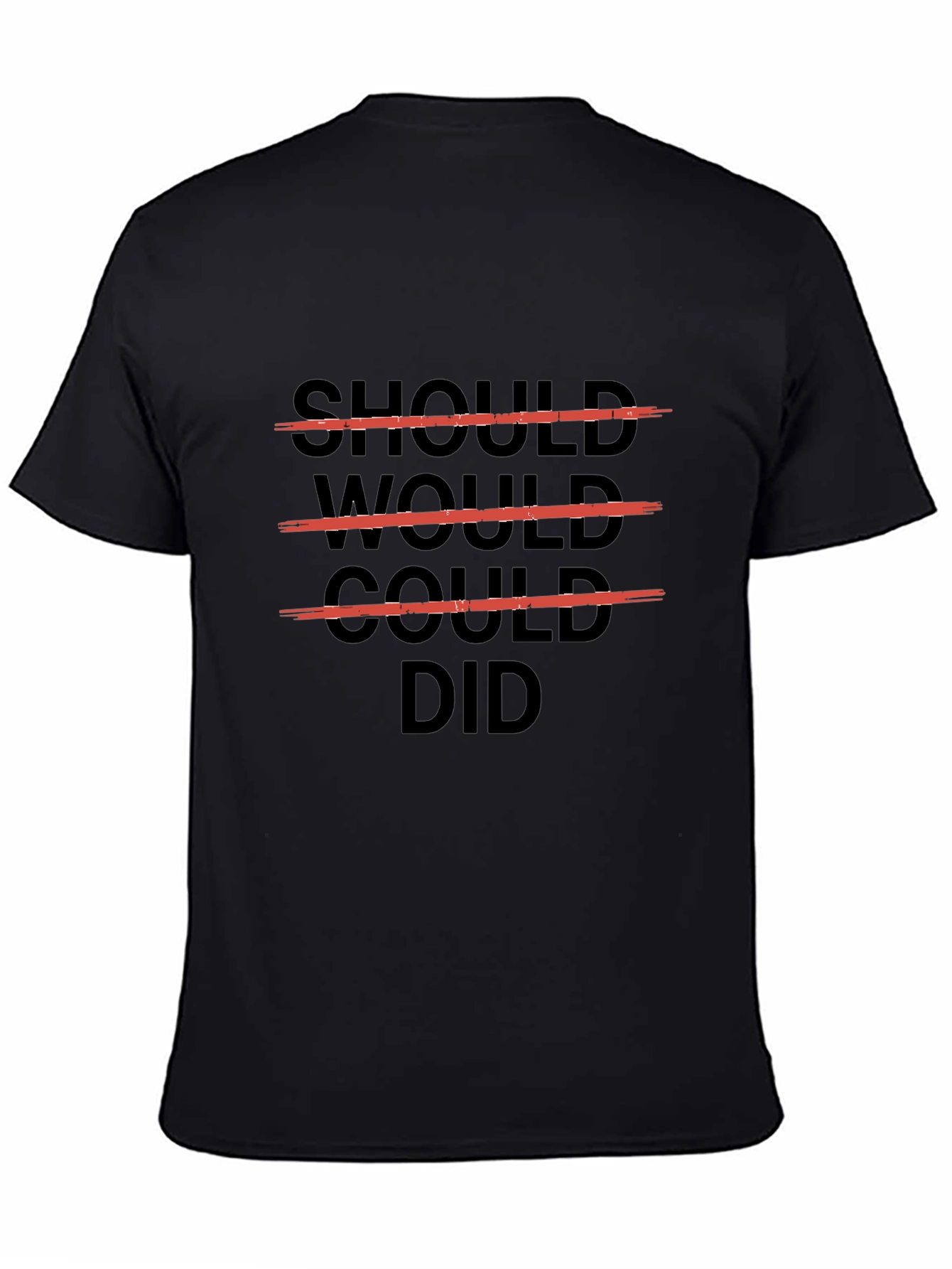 Should Would Could Did T-Shirt - Motivational Graphic Tee