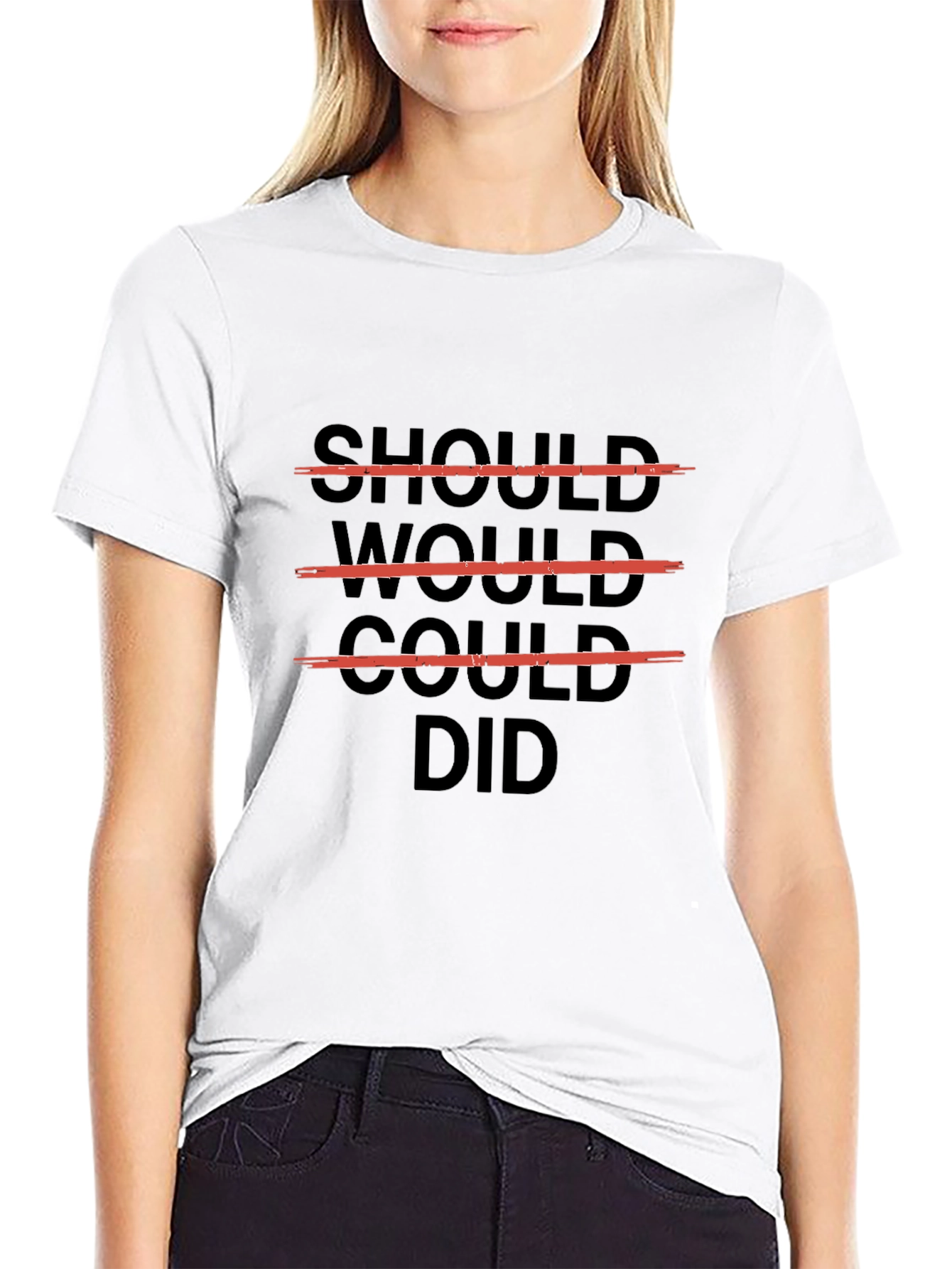 Should Would Could Did T-Shirt - Motivational Graphic Tee