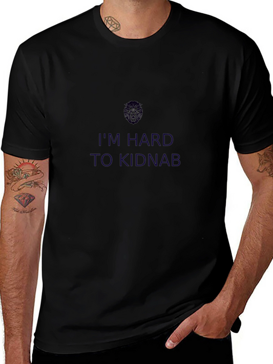 Im Hard to Kidnap Tee -  Black Casual T-Shirt