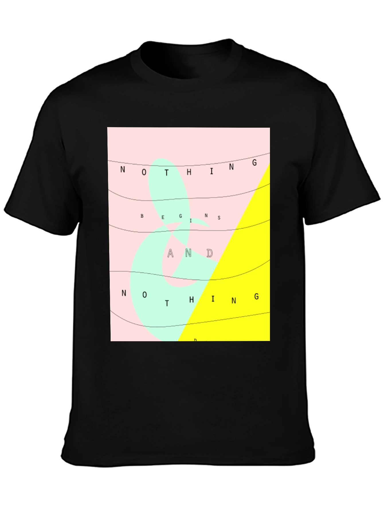 Nothing Begins and Nothing Ends Graphic Tee