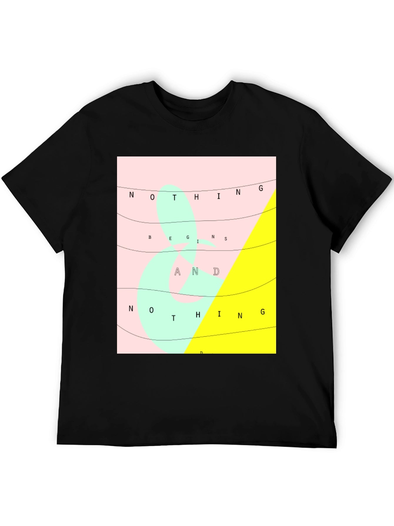 Nothing Begins and Nothing Ends Graphic Tee