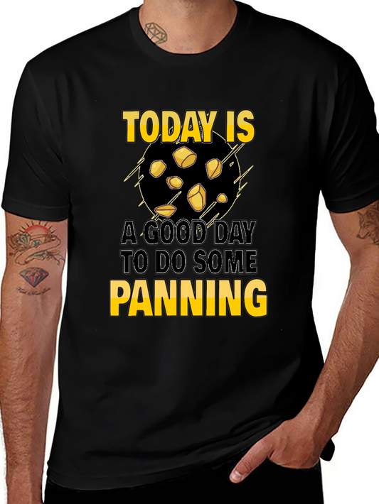 Today is a Good Day to Do Some Panning T-Shirt