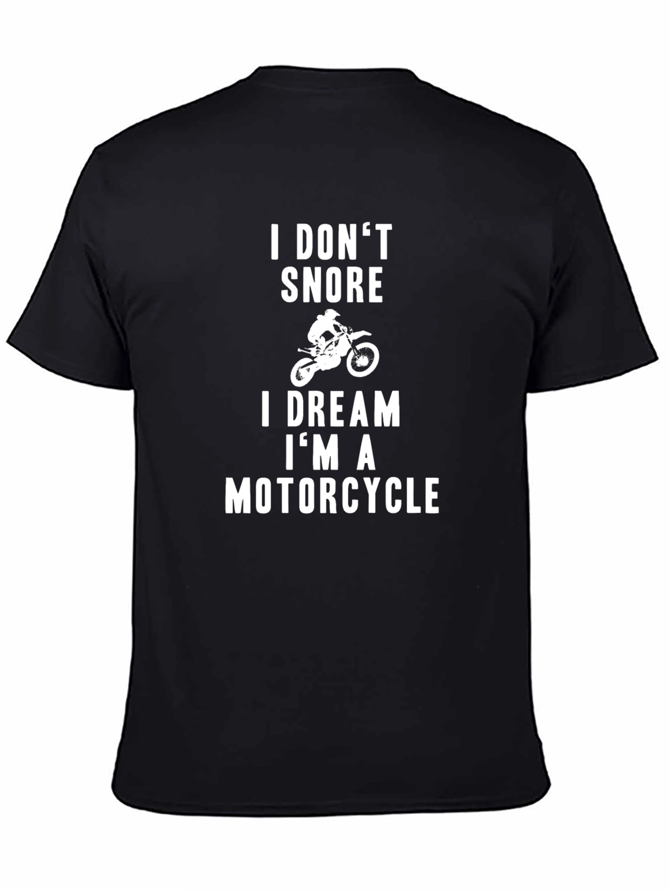I Dream Im a Motorcycle Funny Graphic Tee