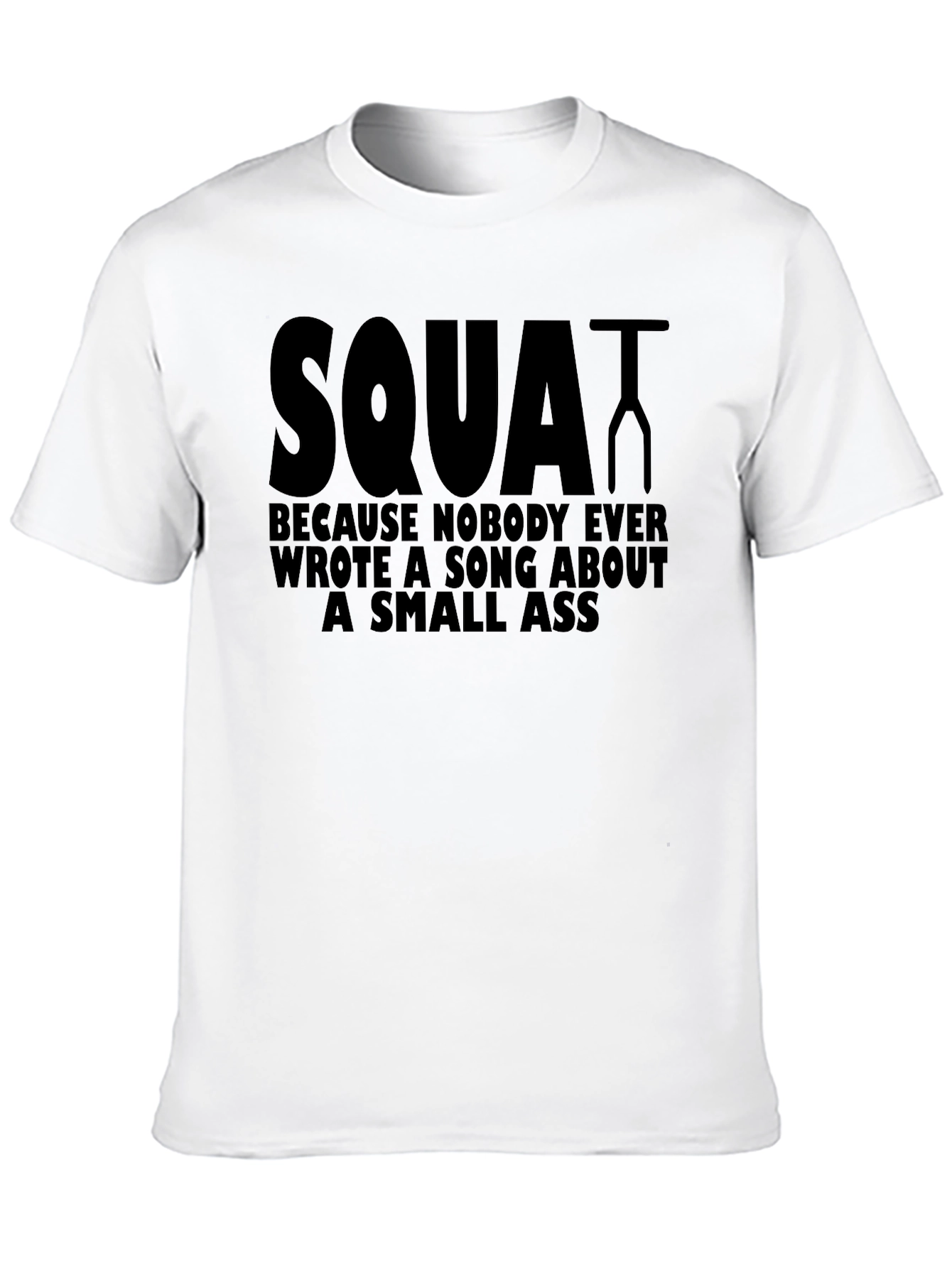 Squat T-Shirt - Funny Workout Tee