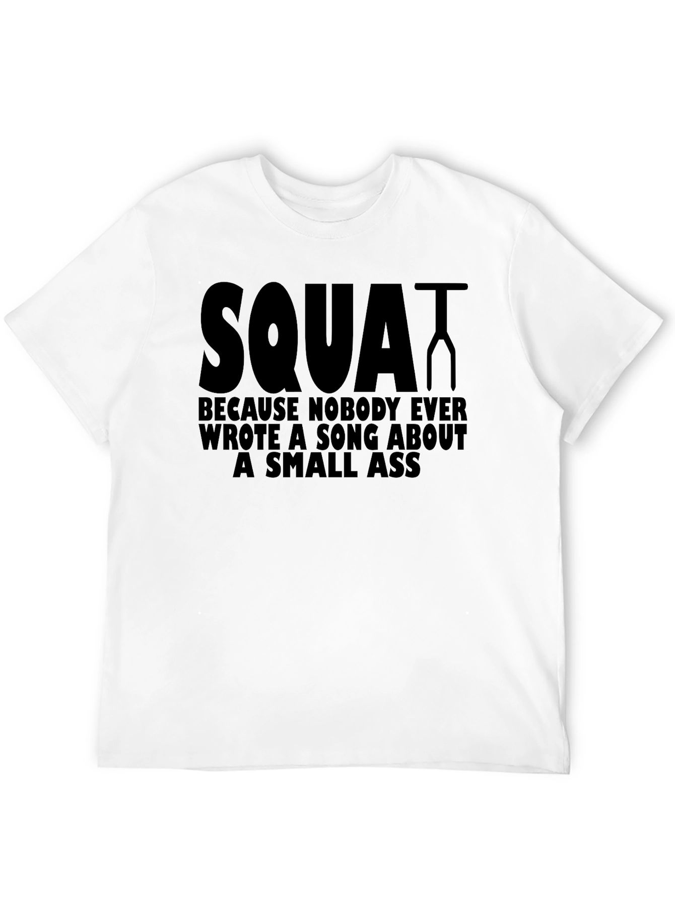 Squat T-Shirt - Funny Workout Tee