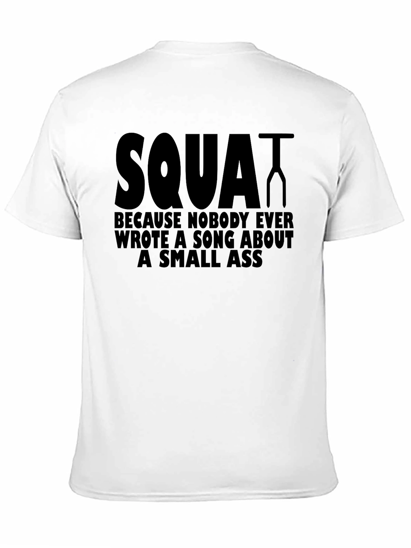 Squat T-Shirt - Funny Workout Tee