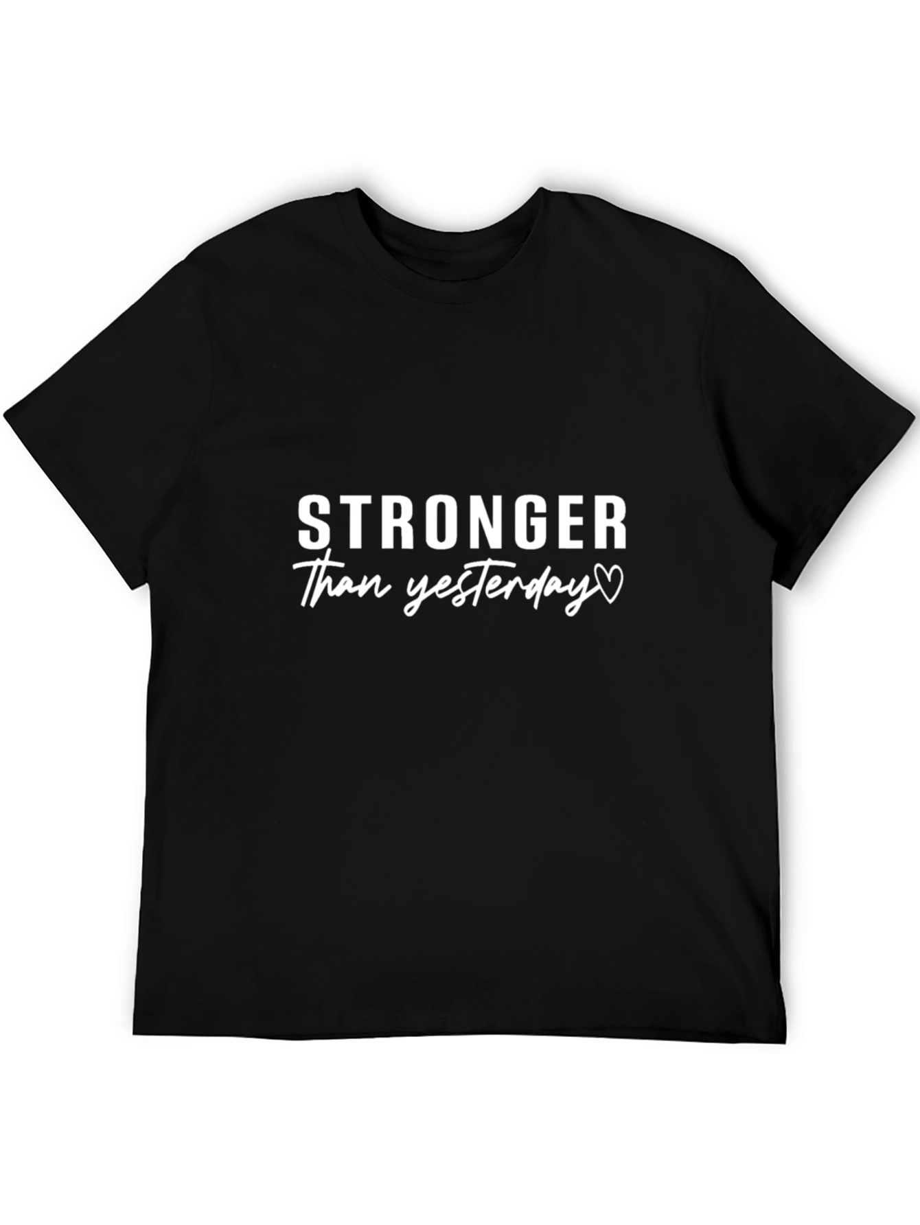 Stronger Than Yesterday Graphic T-Shirt