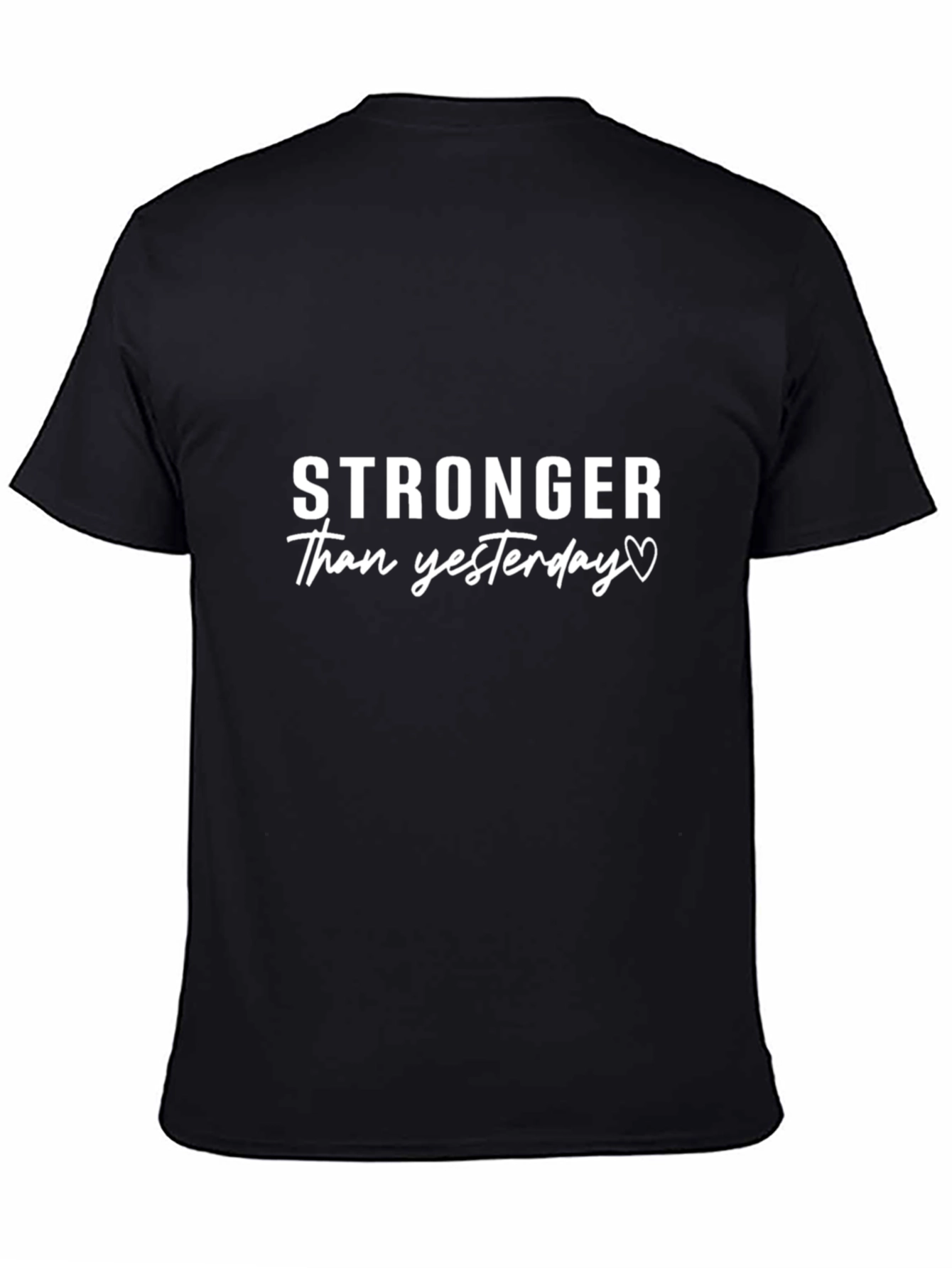 Stronger Than Yesterday Graphic T-Shirt