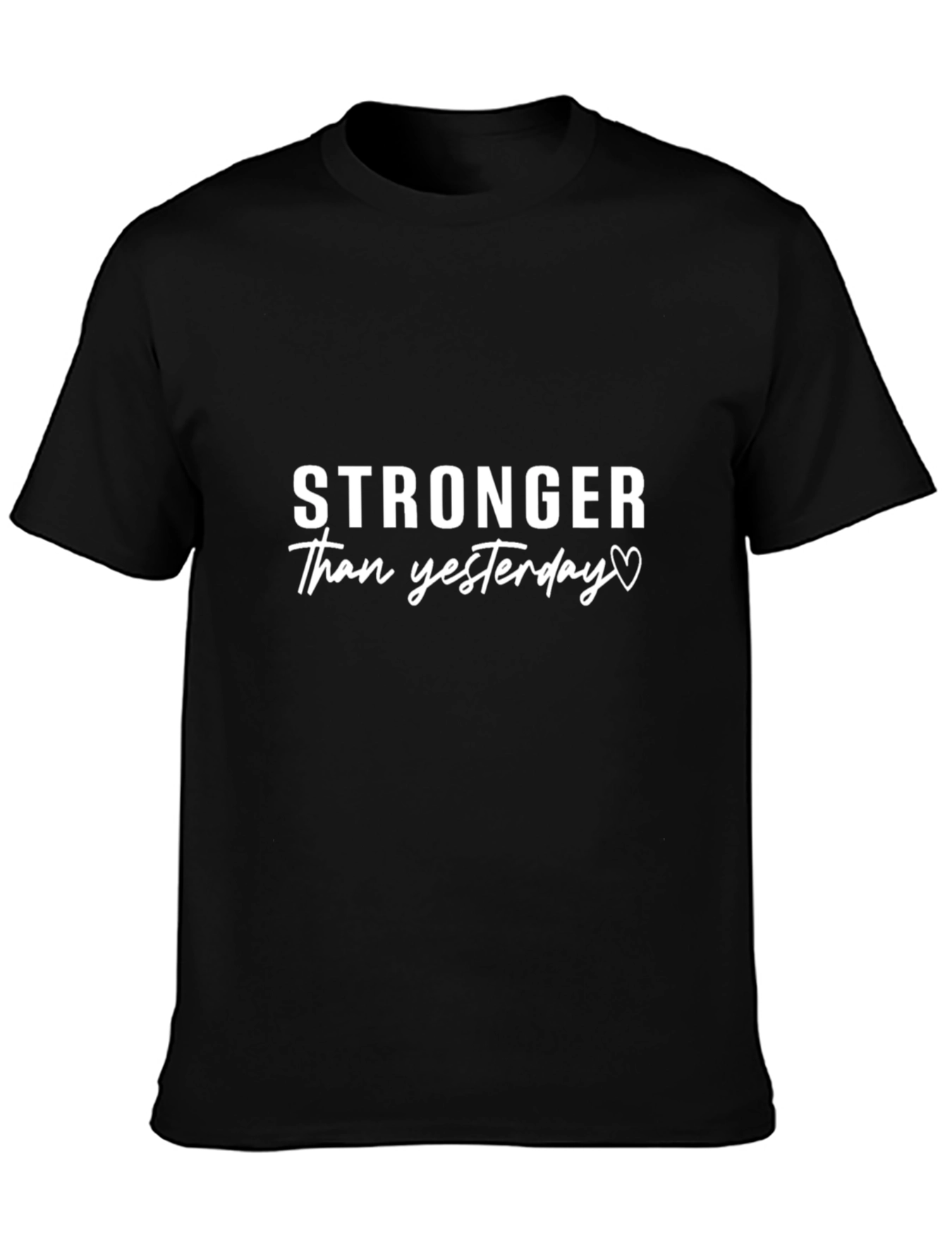 Stronger Than Yesterday Graphic T-Shirt
