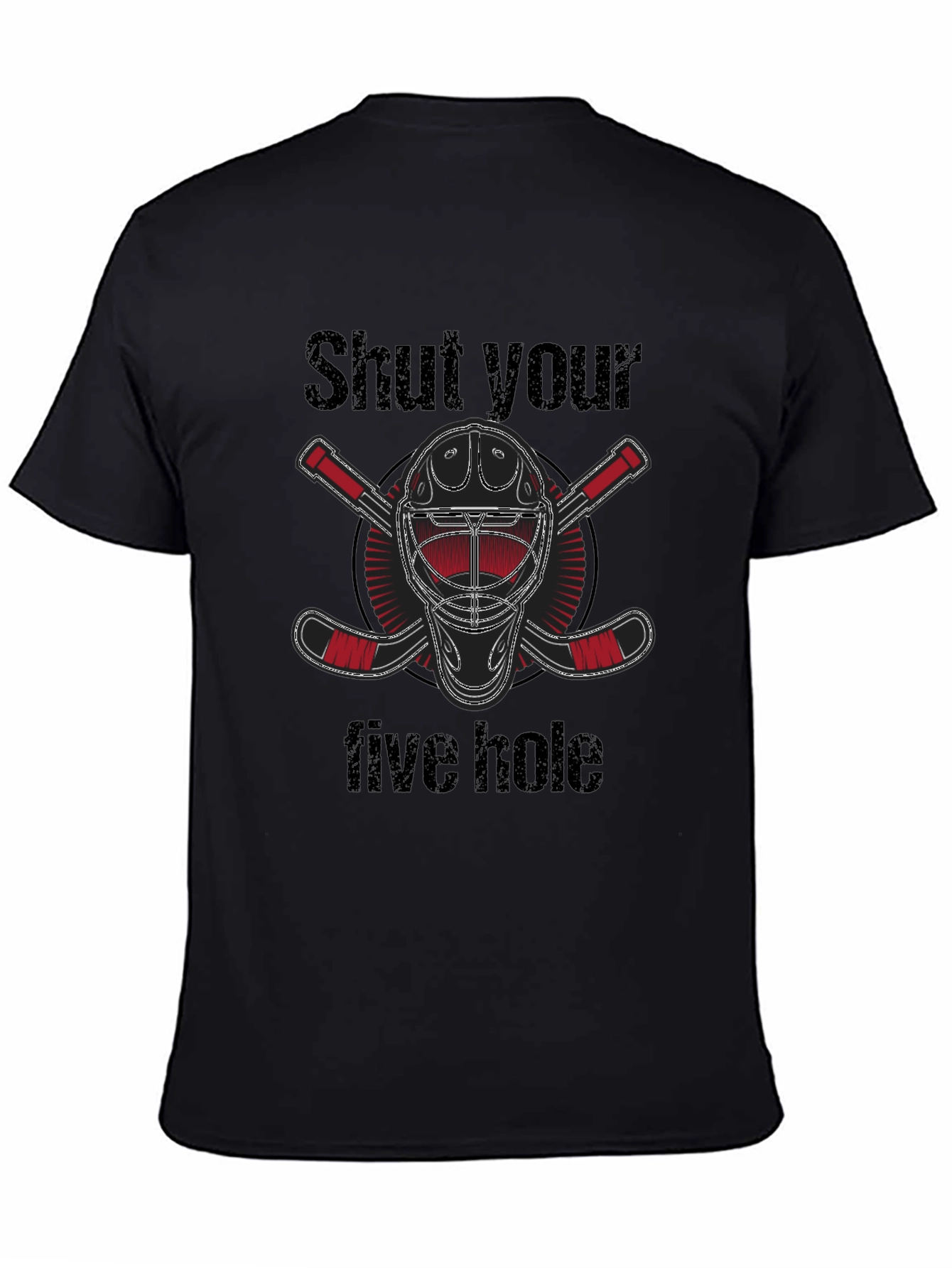 Shut Your Five Hole Hockey T-Shirt
