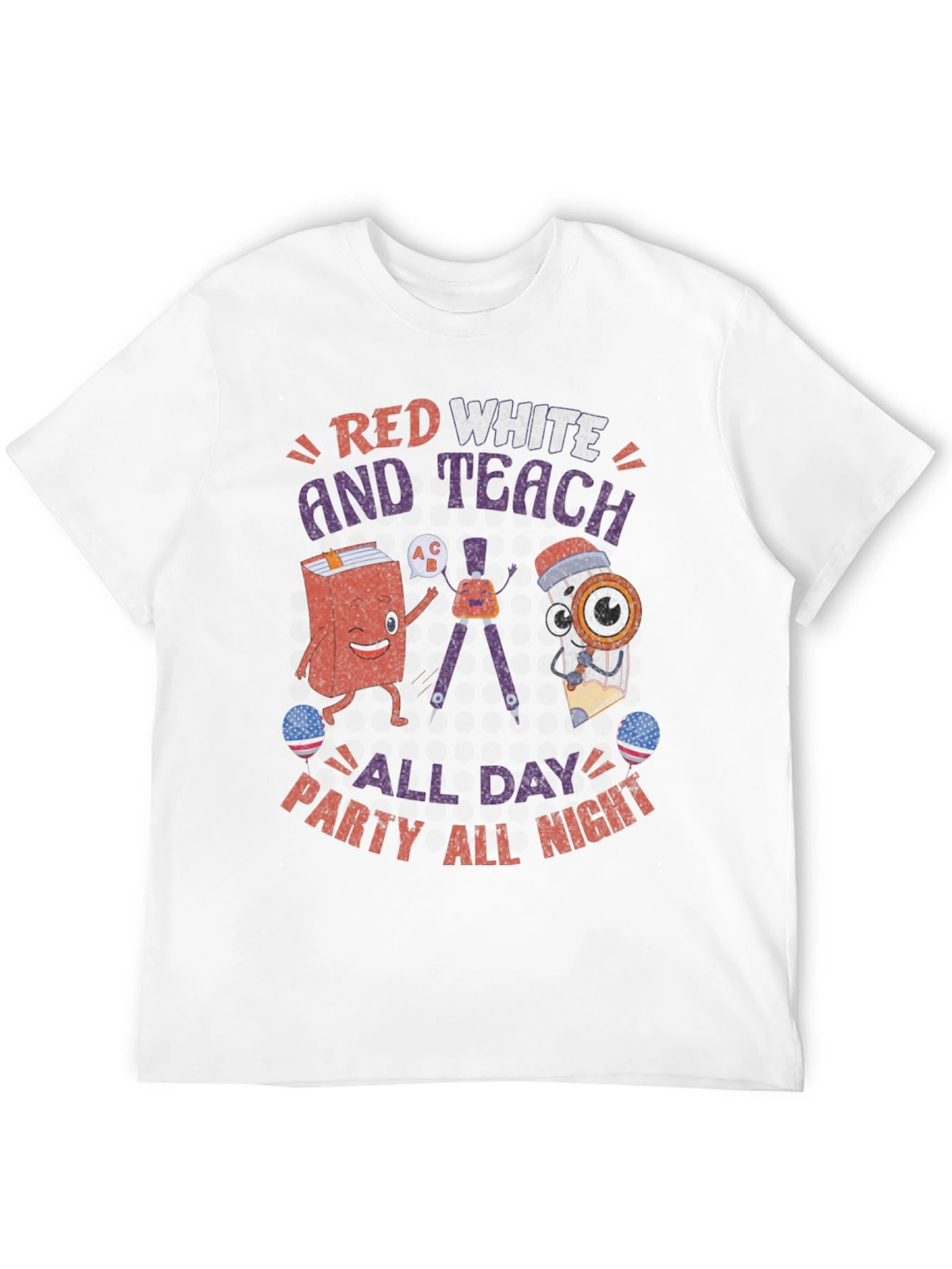 Red White and Teach T-Shirt